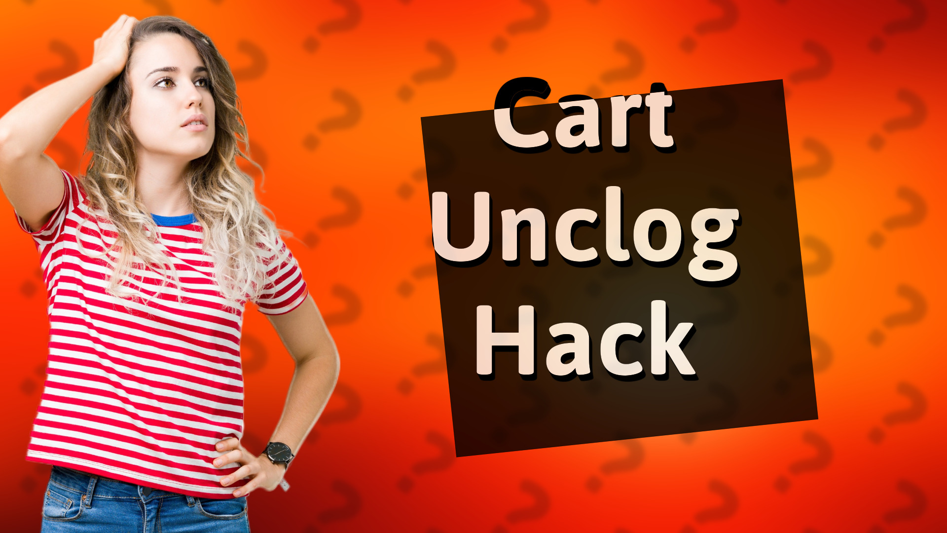Cart Unclog Hack