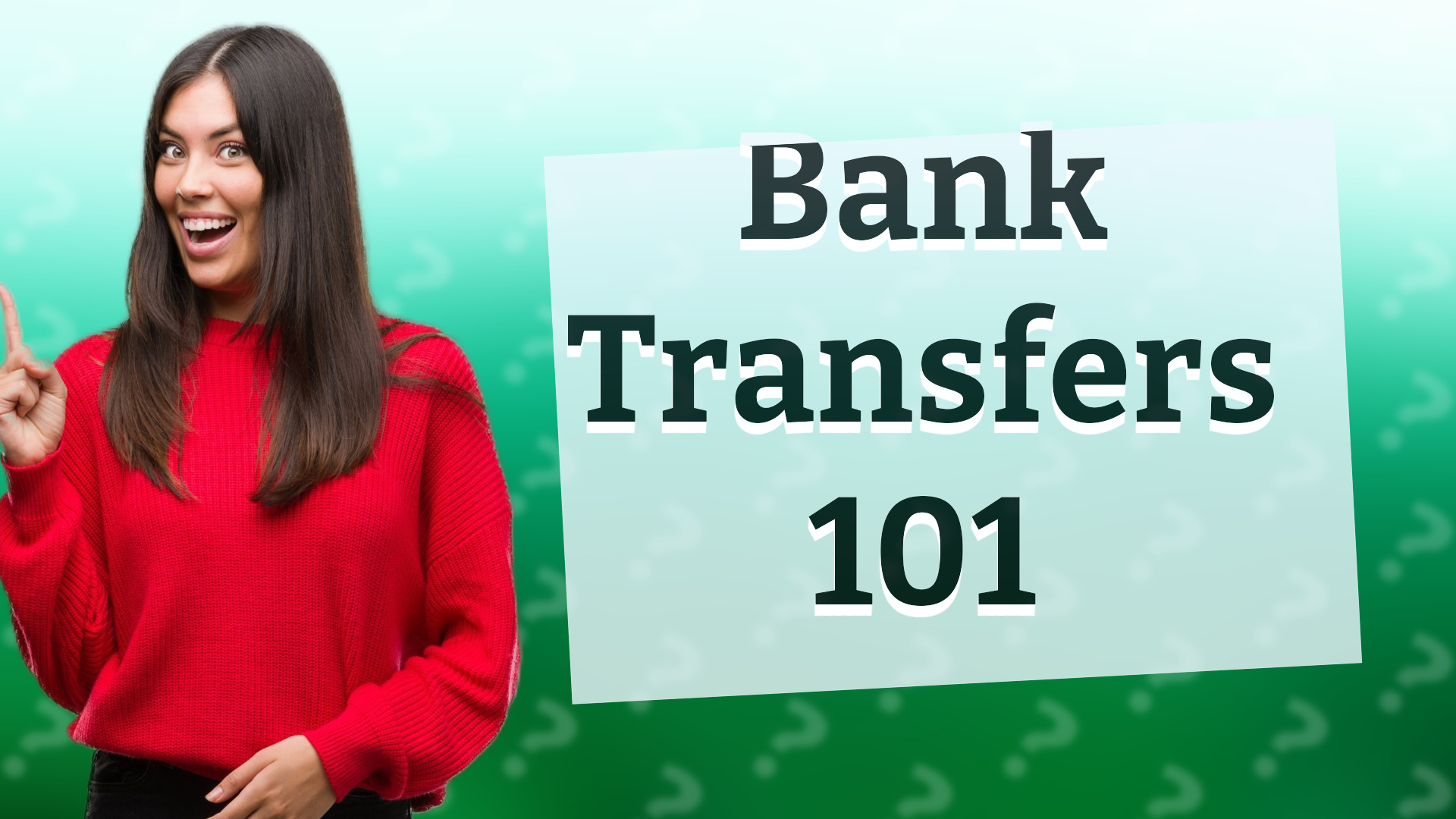 Bank Transfers 101