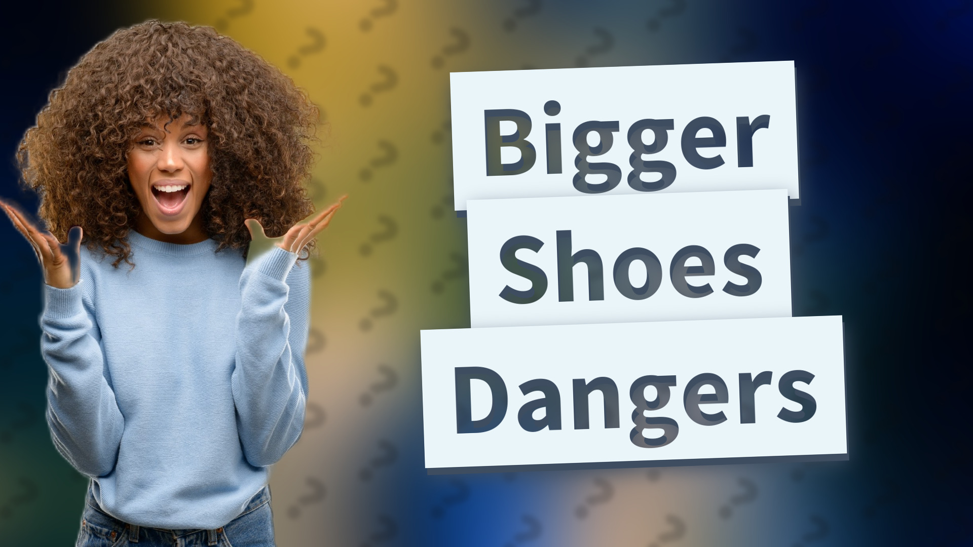 Bigger Shoes Dangers