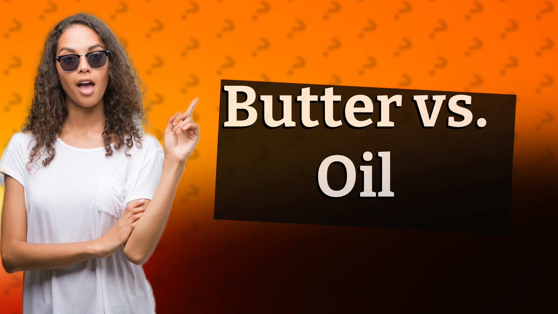 Butter vs. Oil