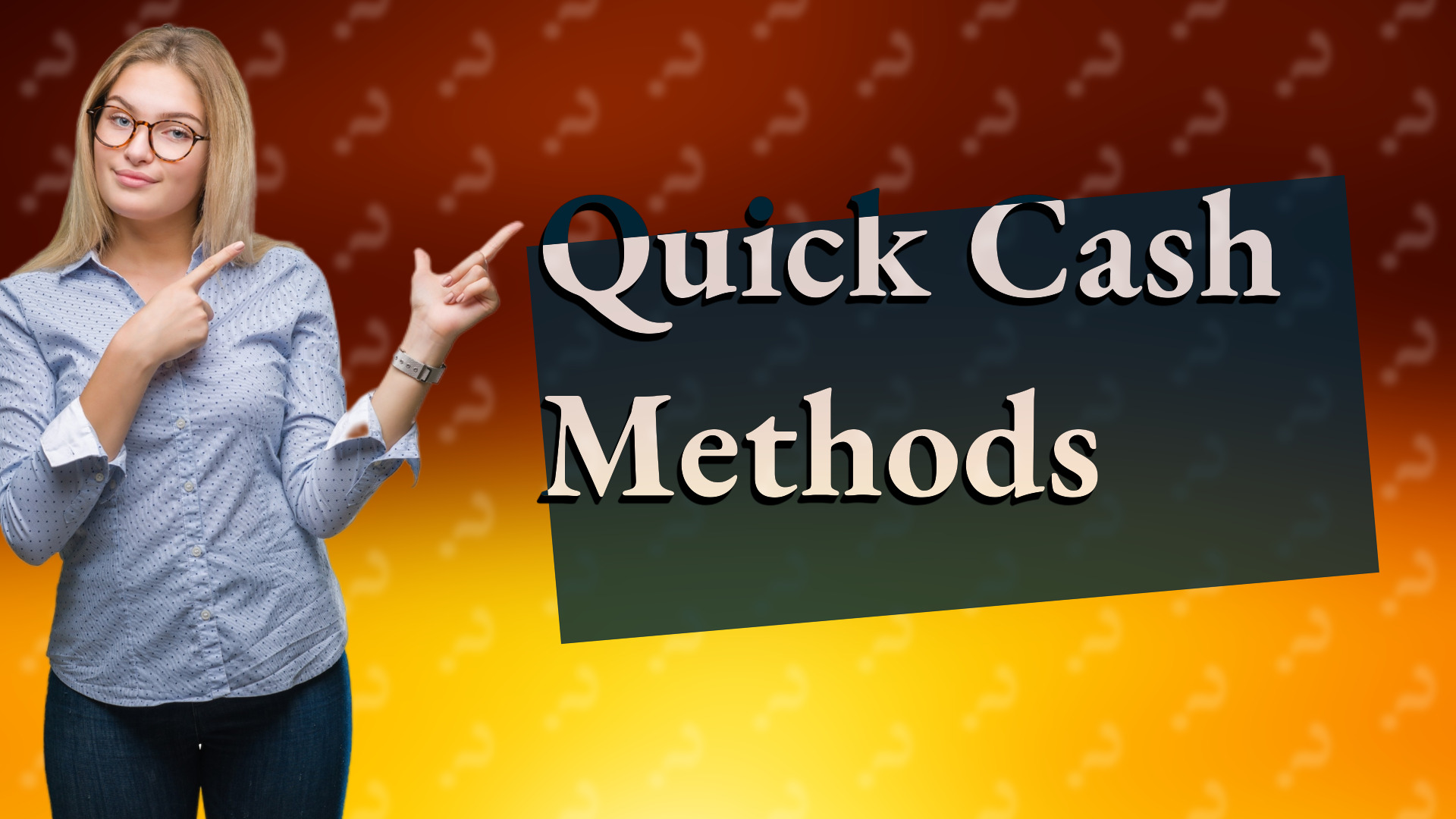 Quick Cash Methods