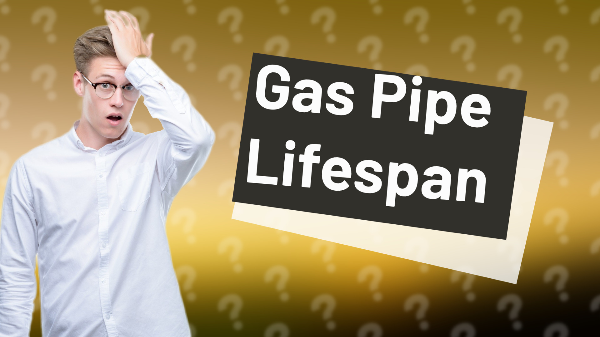 Gas Pipe Lifespan