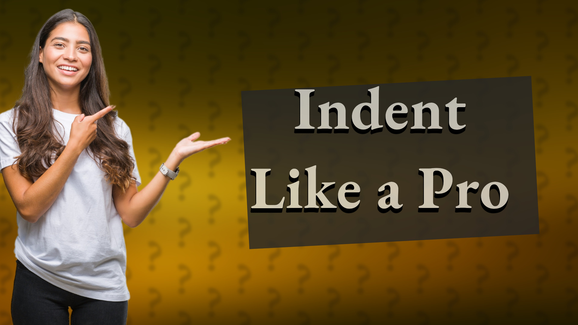 Indent Like a Pro