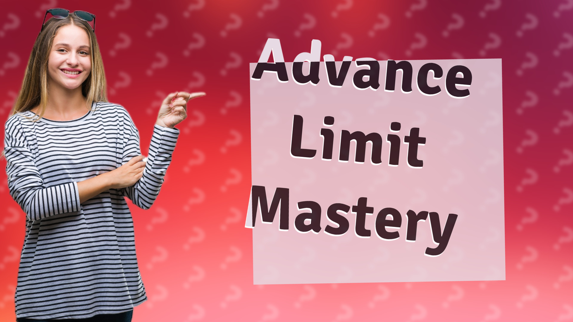 Advance Limit Mastery
