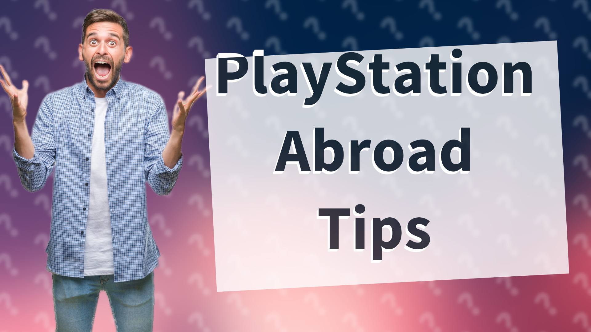 PlayStation Abroad Tips