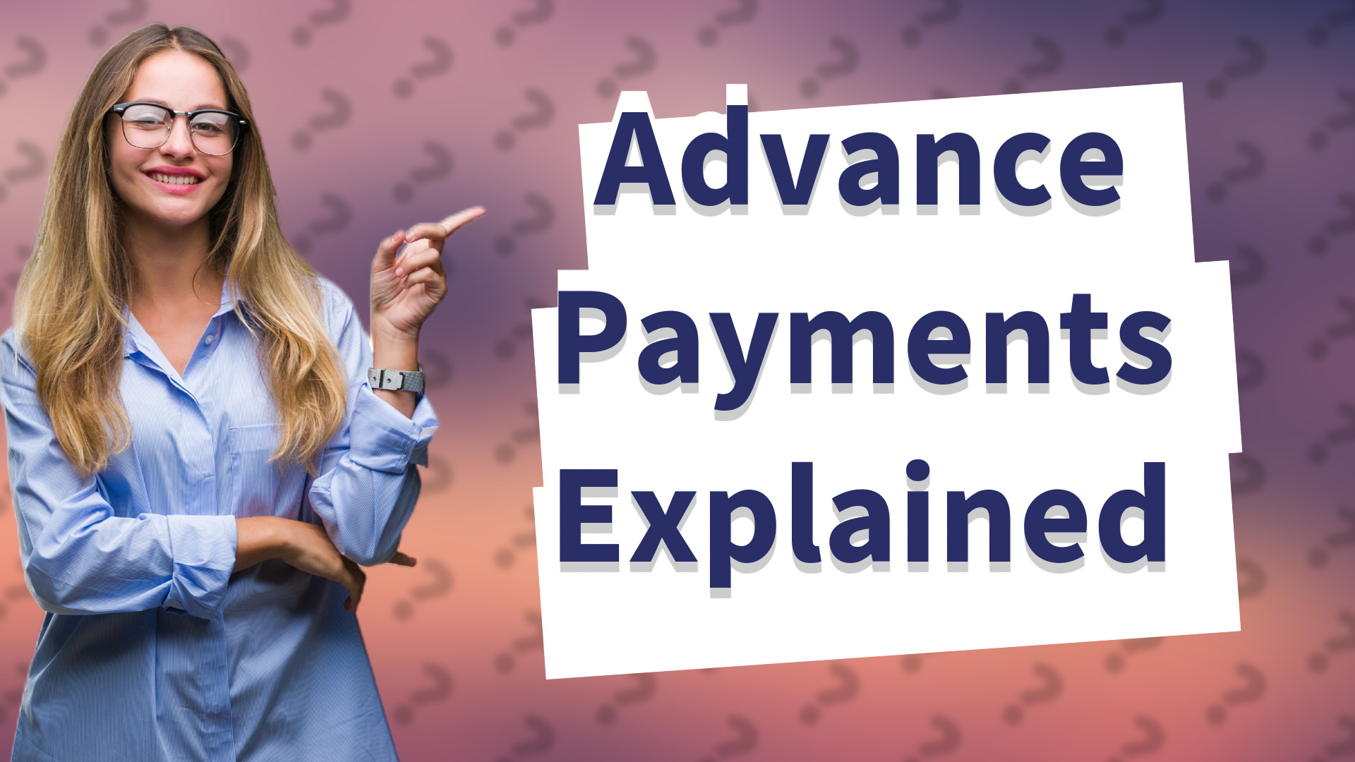 Advance Payments Explained