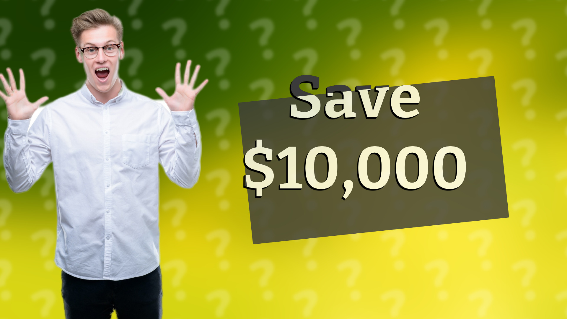 Save $10,000