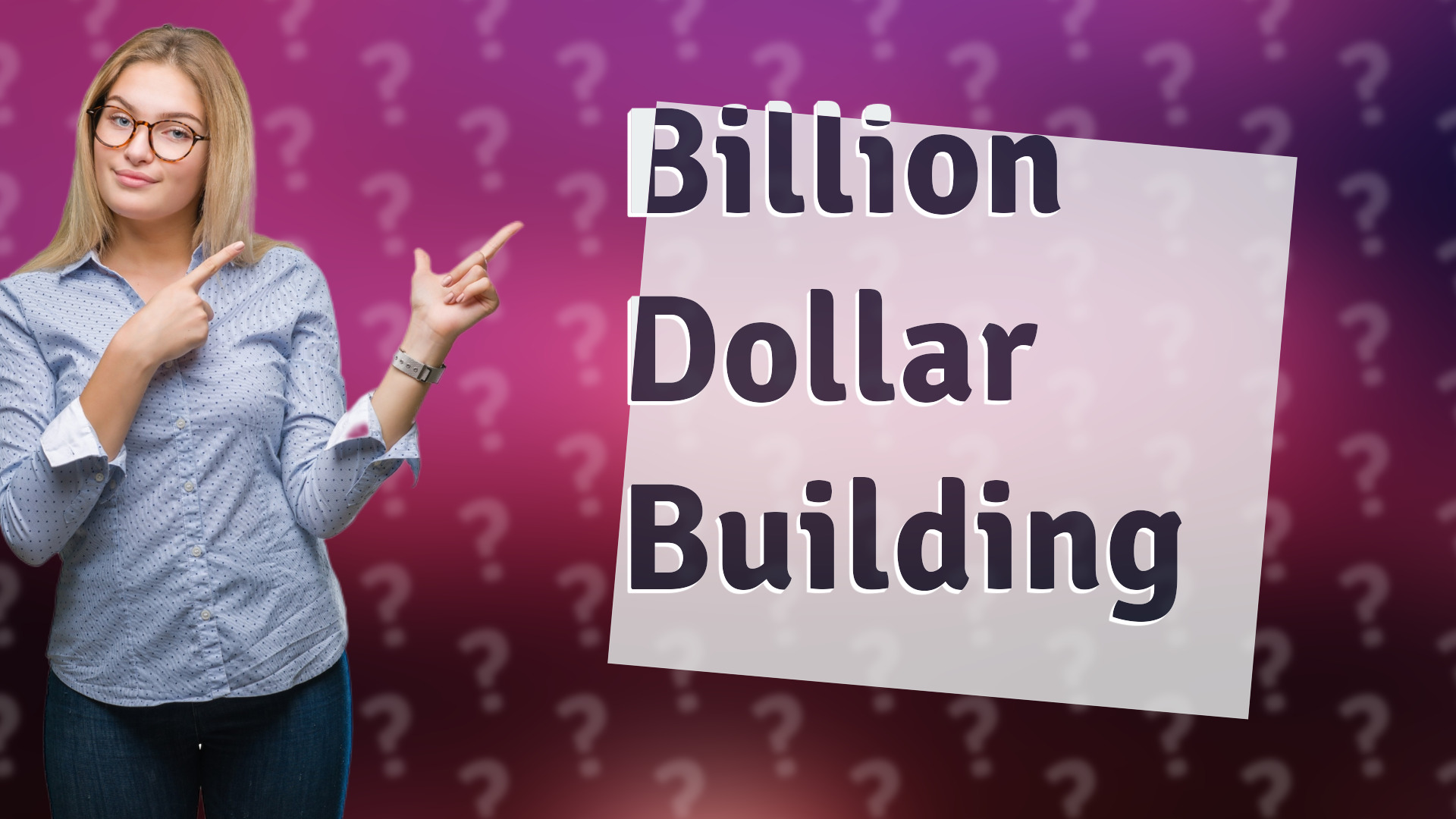 Billion Dollar Building