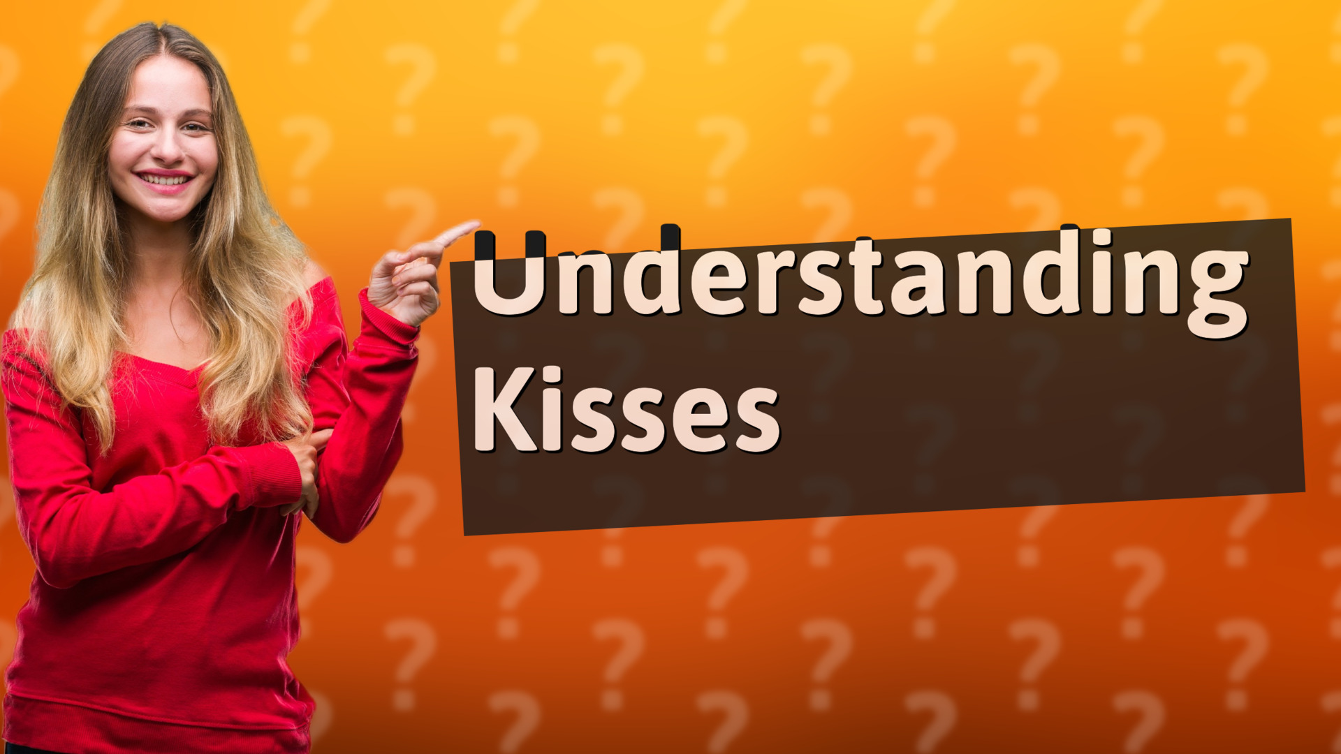 Understanding Kisses