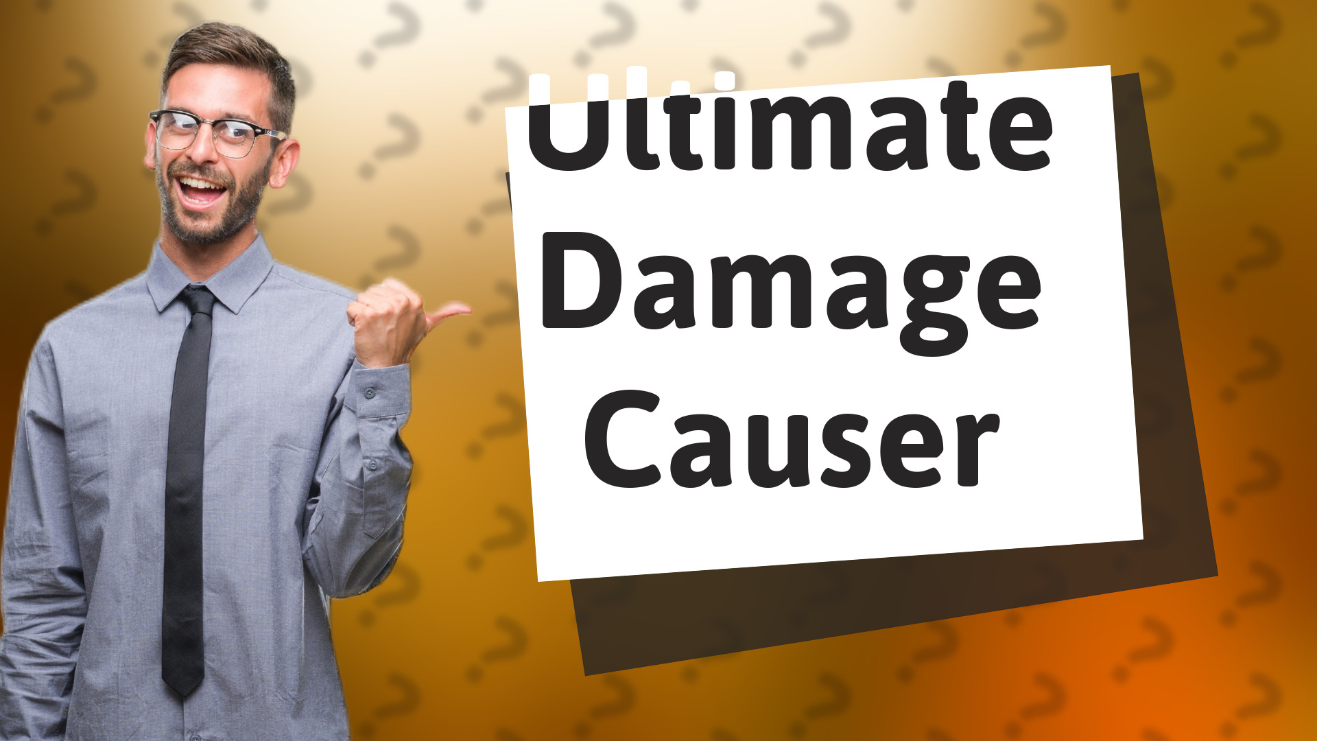Ultimate Damage Causer