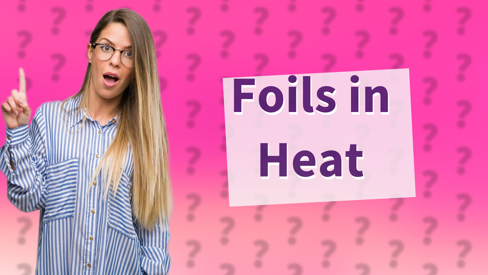 Foils in Heat