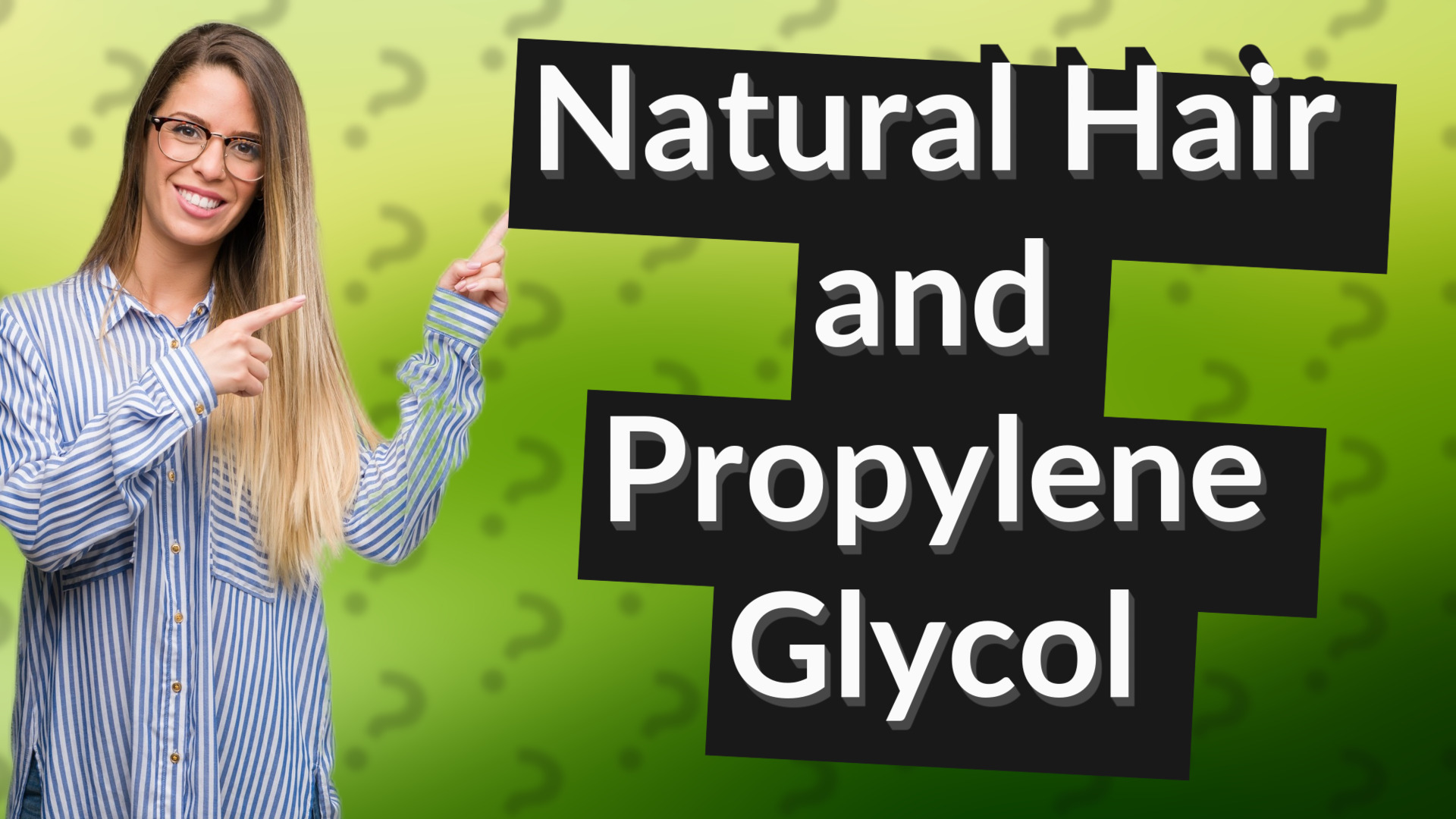 Natural Hair and Propylene Glycol