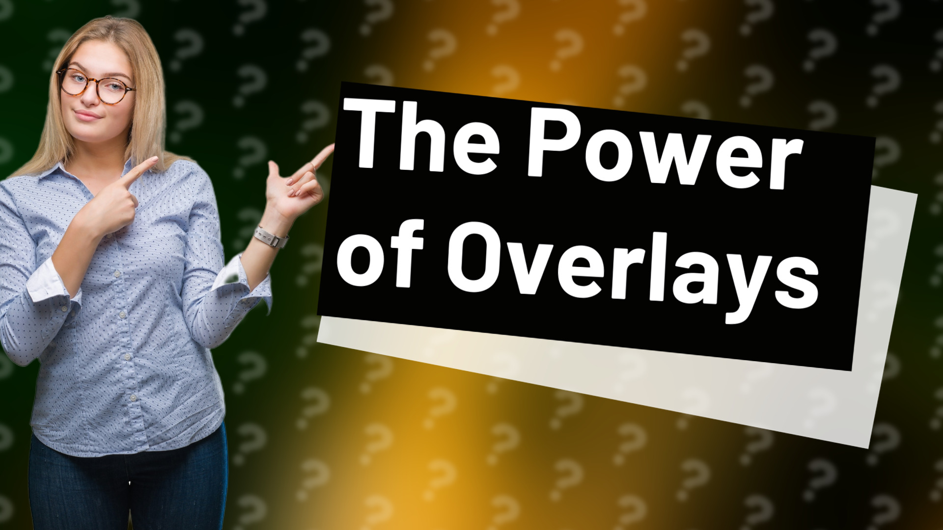 The Power of Overlays