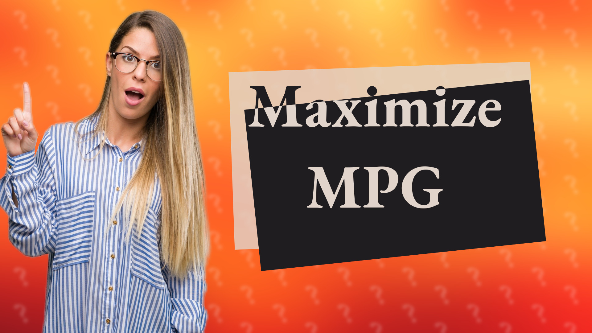 Maximize MPG