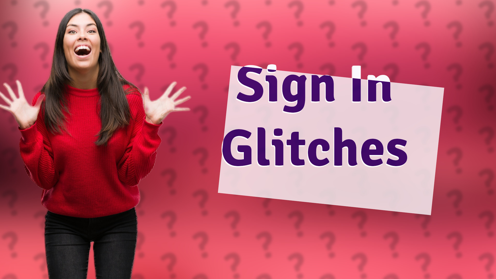 Sign In Glitches