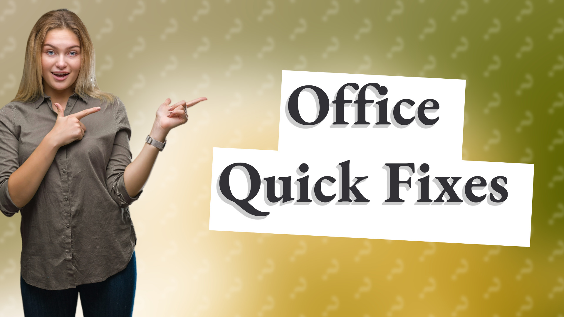 Office Quick Fixes