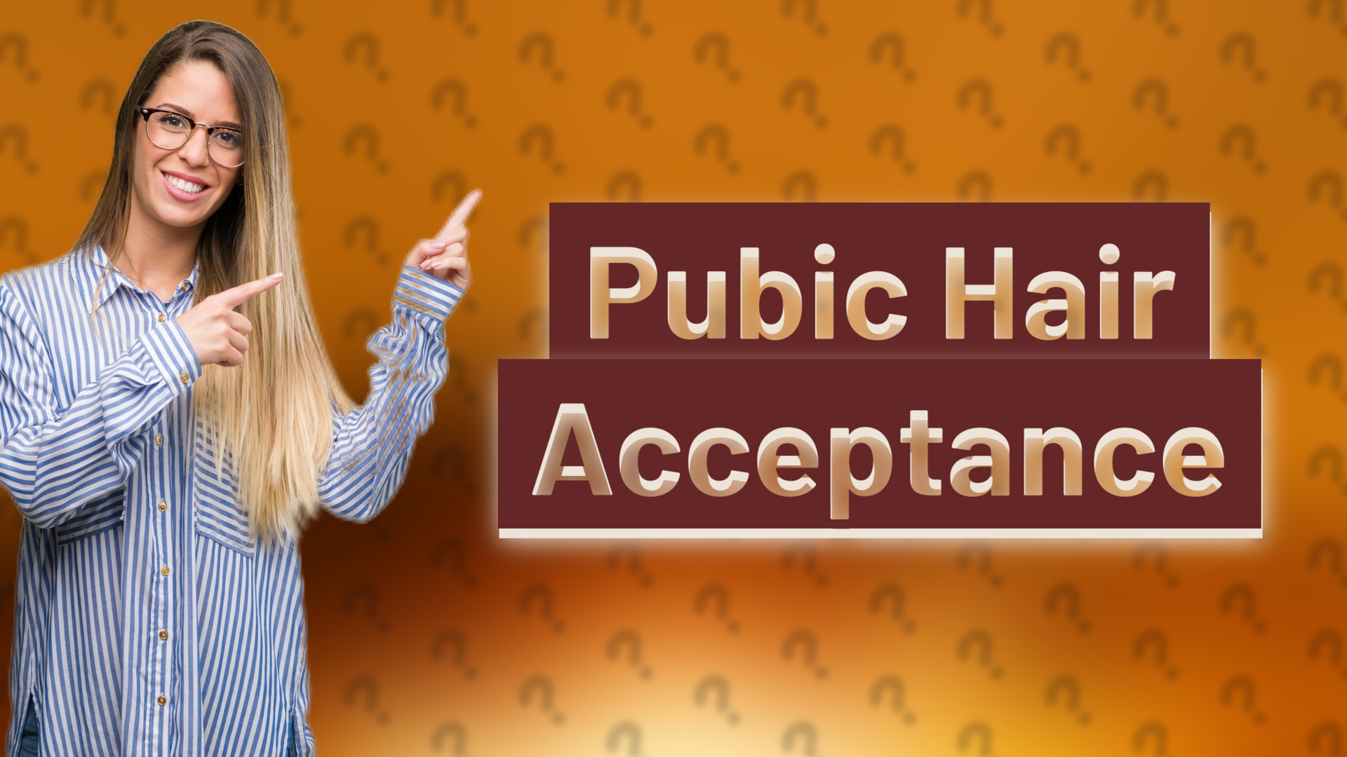 Pubic Hair Acceptance
