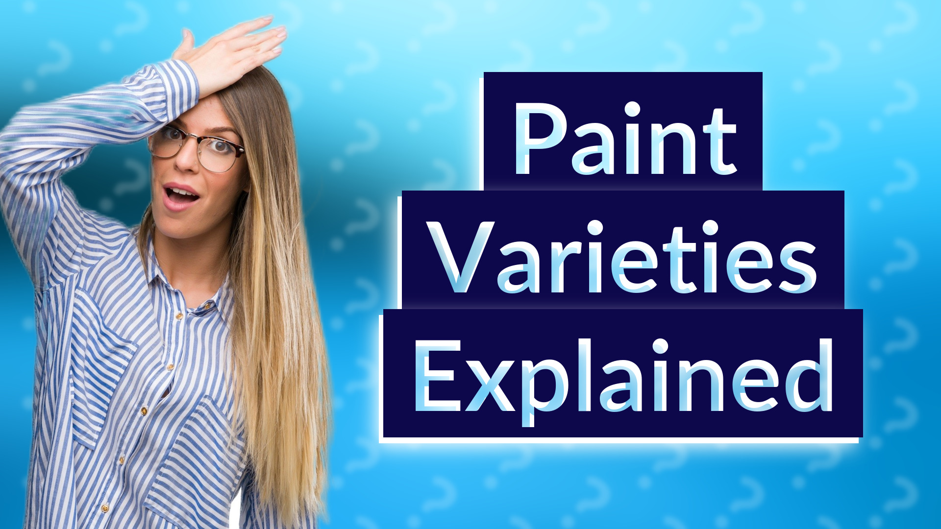 Paint Varieties Explained