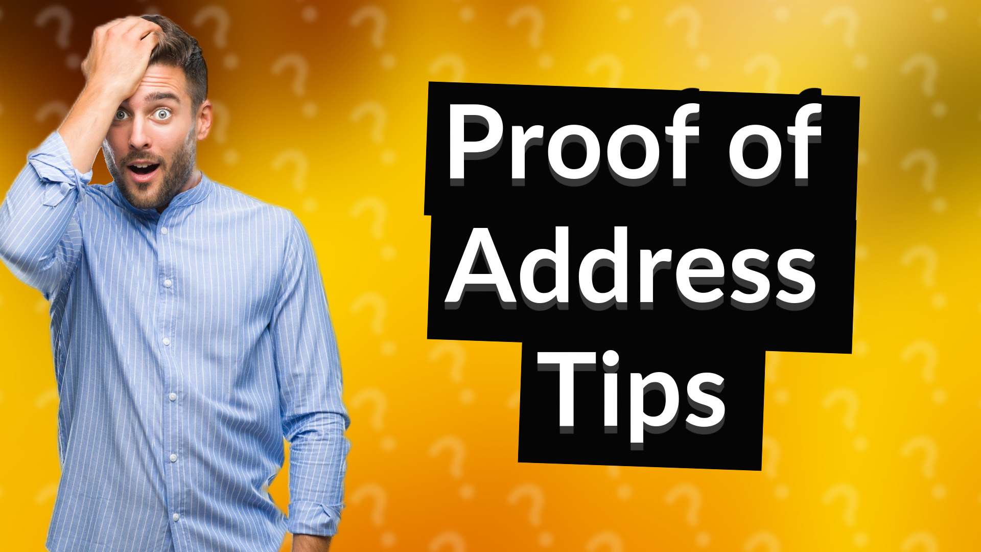Proof of Address Tips