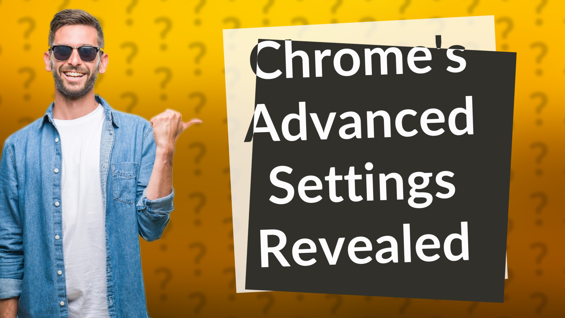 Chrome's Advanced Settings Revealed