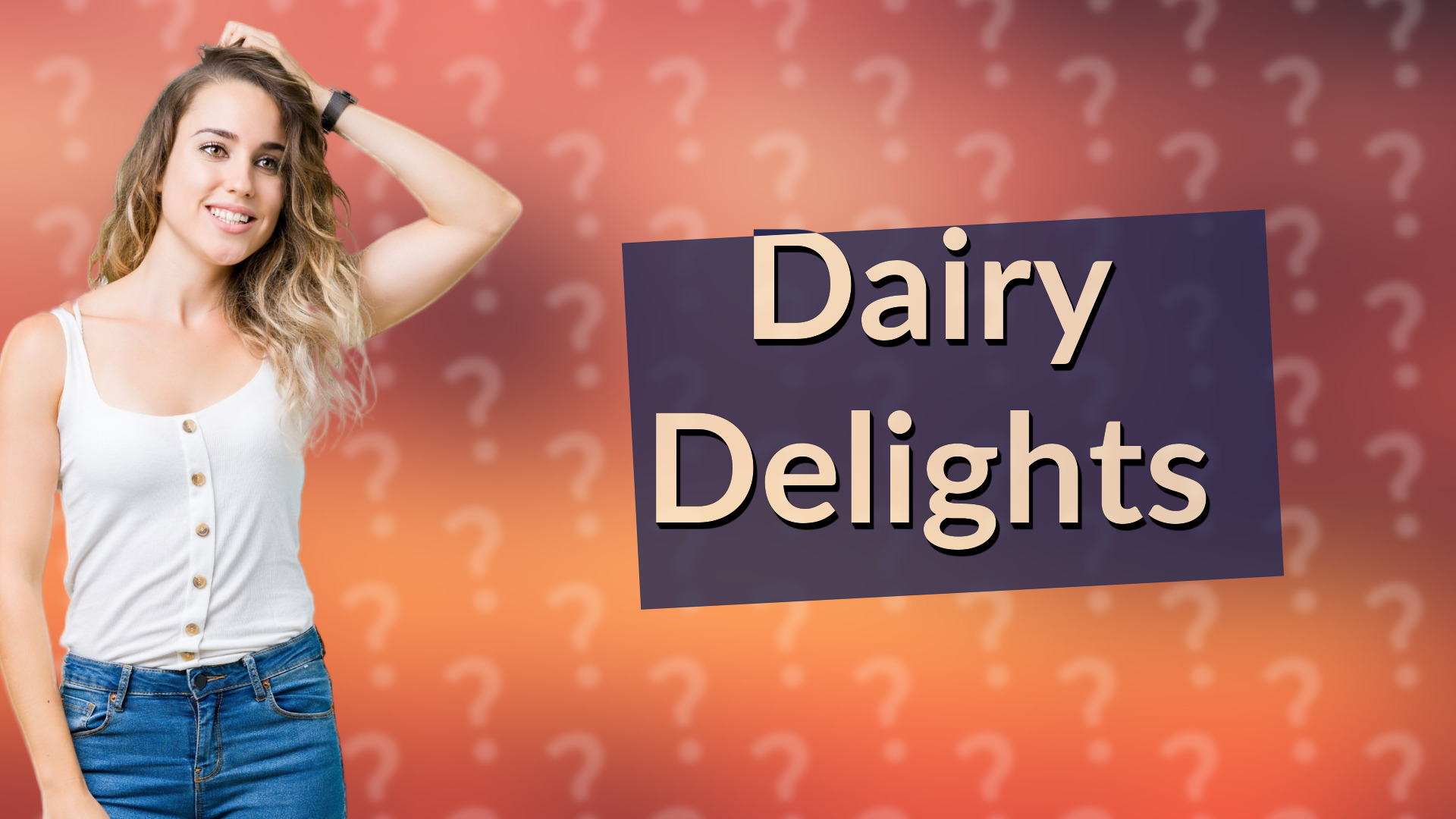 Dairy Delights