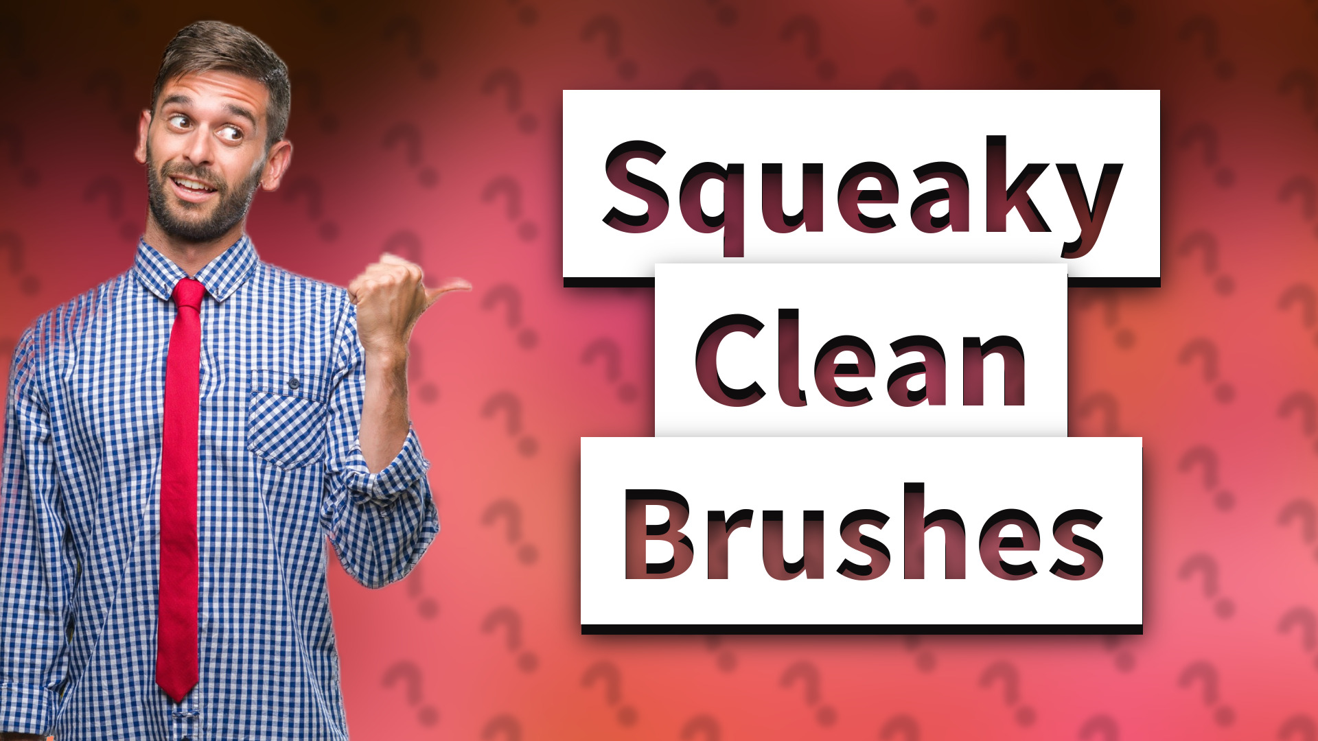 Squeaky Clean Brushes