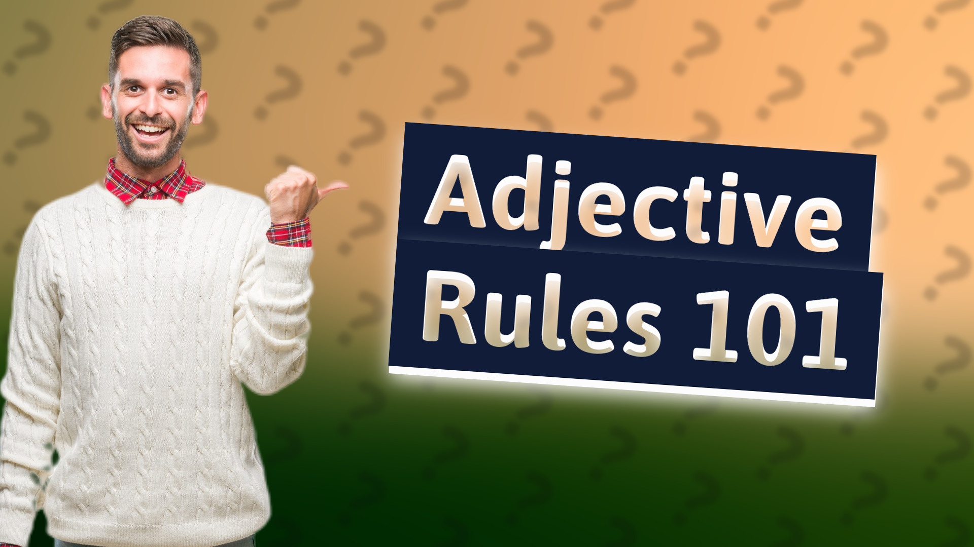 Adjective Rules 101