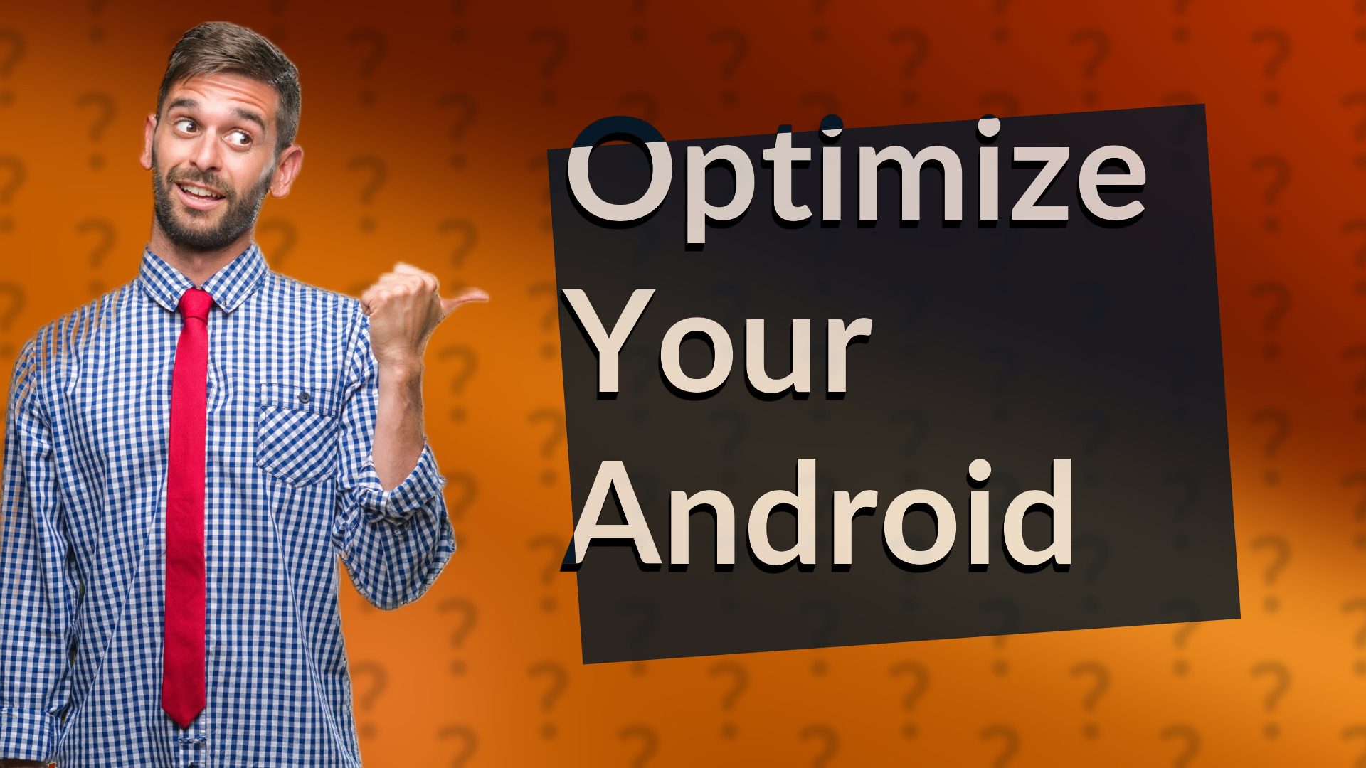 Optimize Your Android