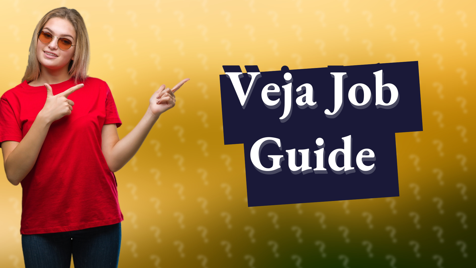 Veja Job Guide
