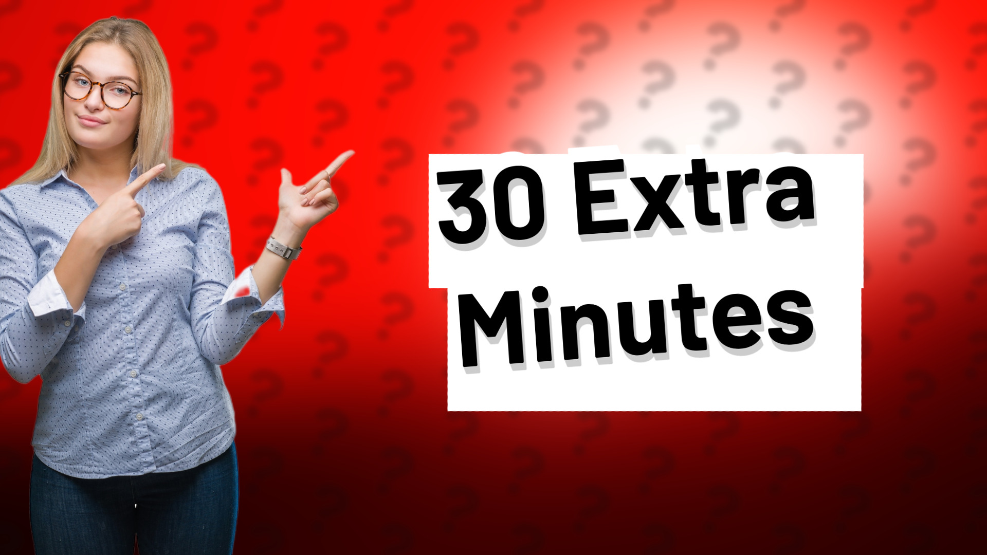 30 Extra Minutes