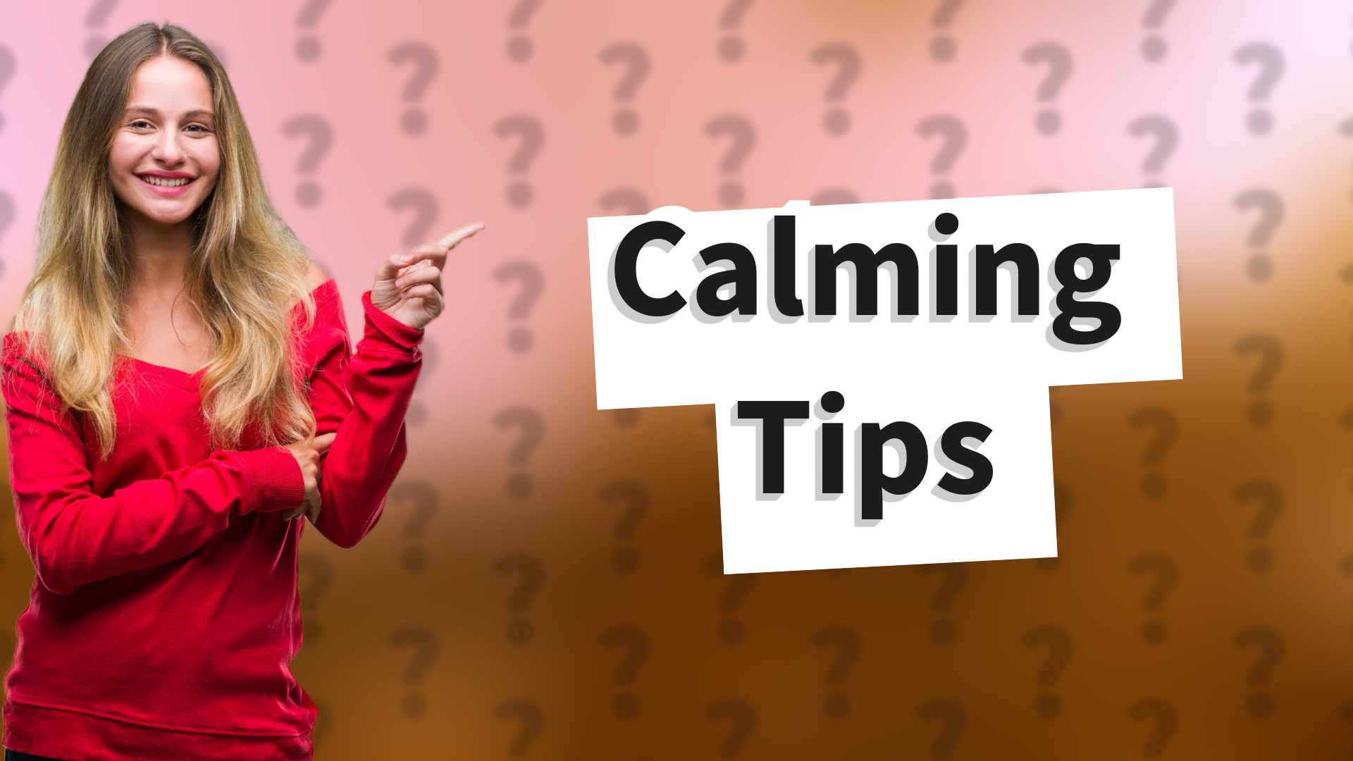 Calming Tips