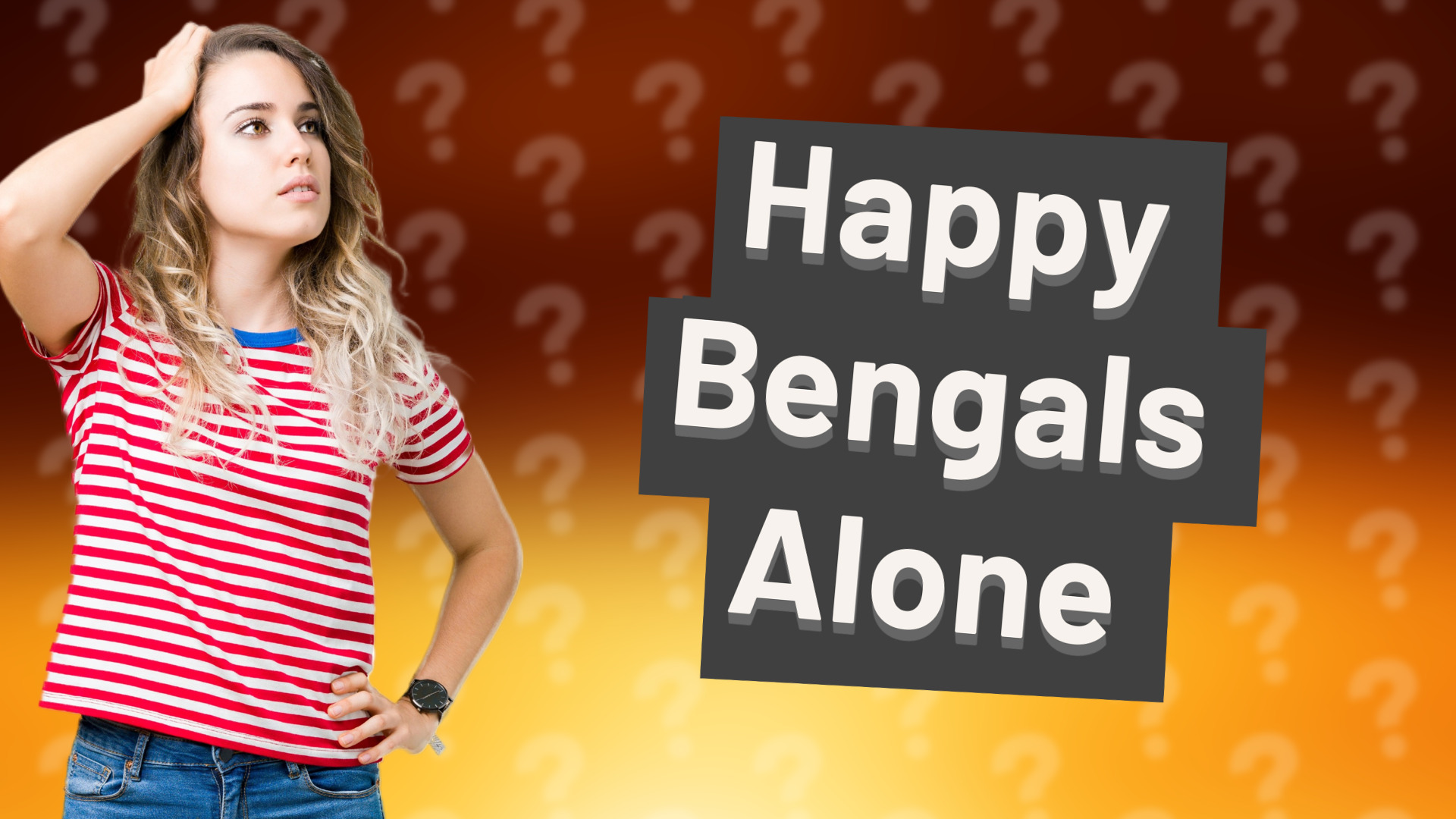 Happy Bengals Alone