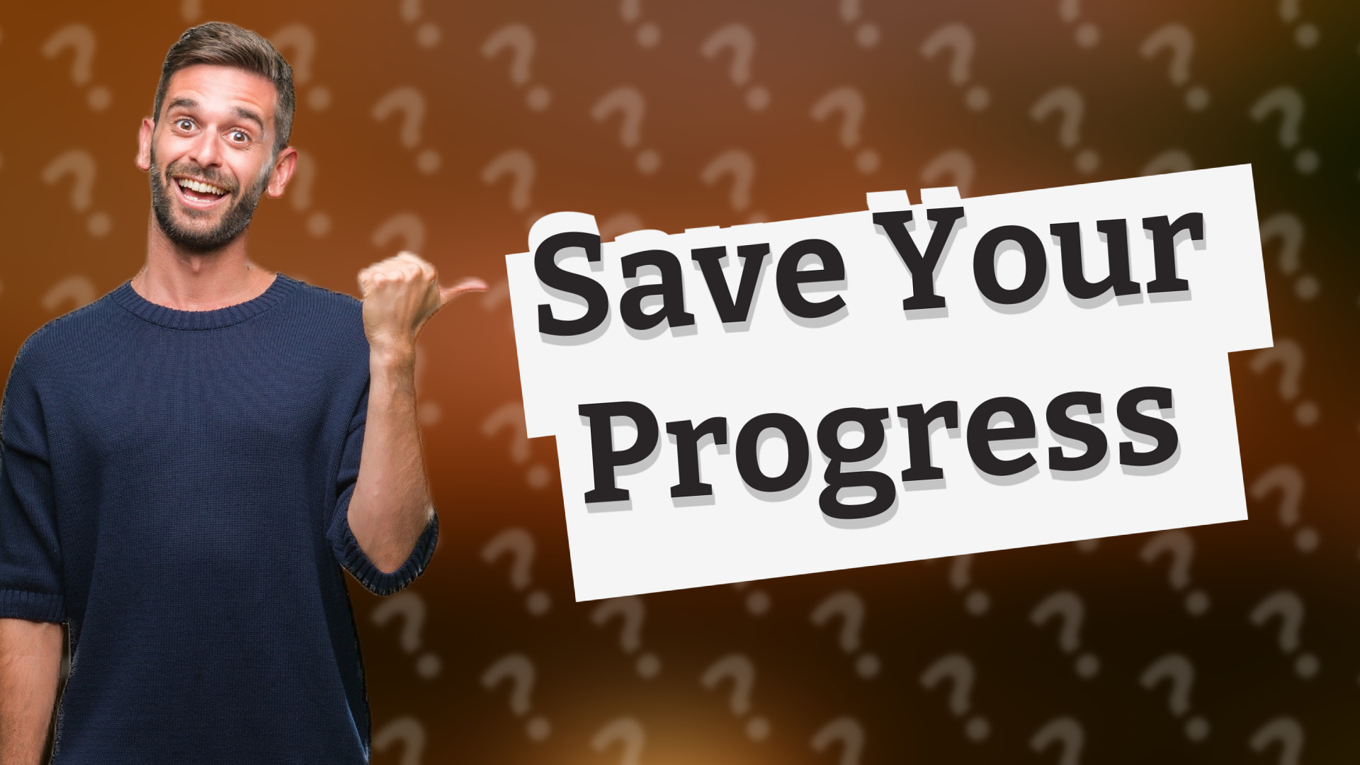 Save Your Progress