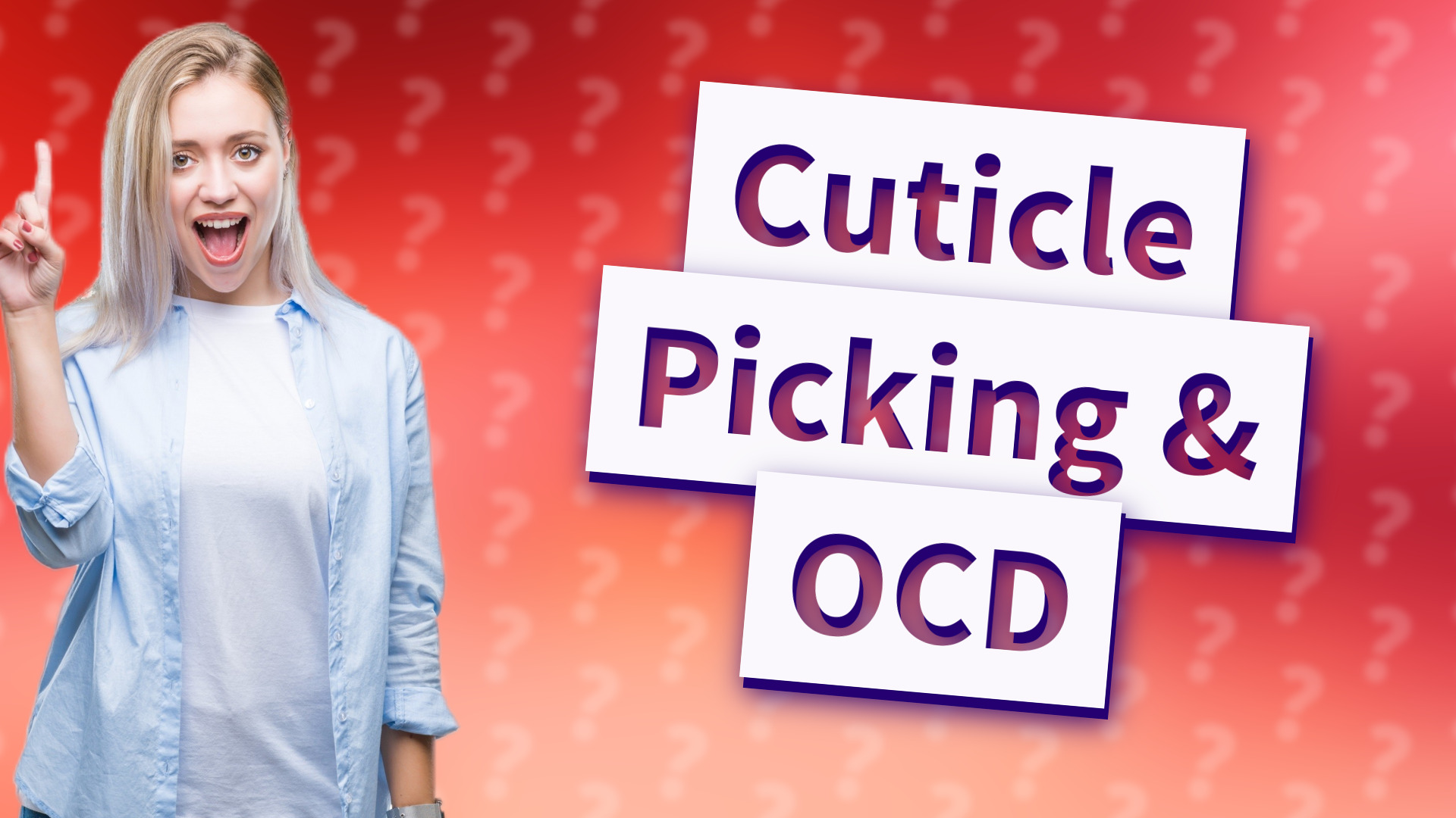 Cuticle Picking & OCD
