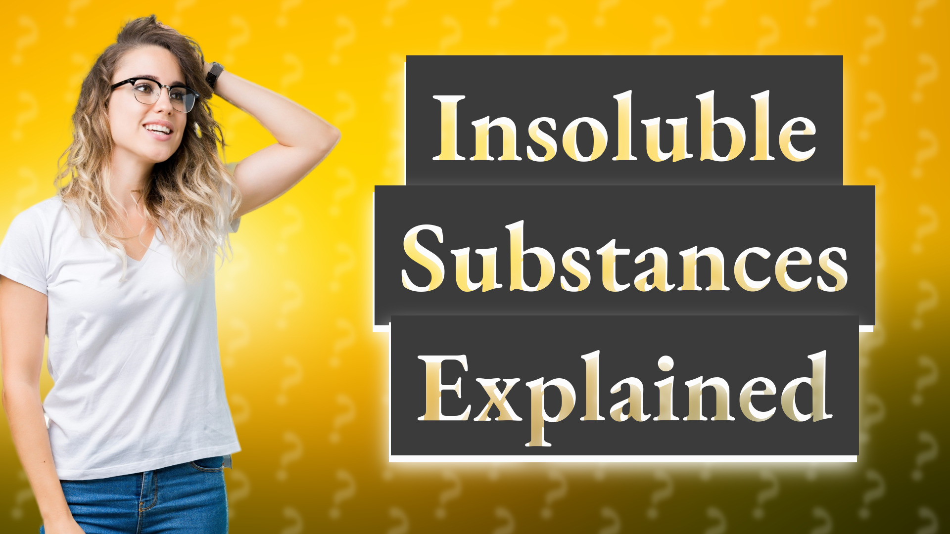 Insoluble Substances Explained
