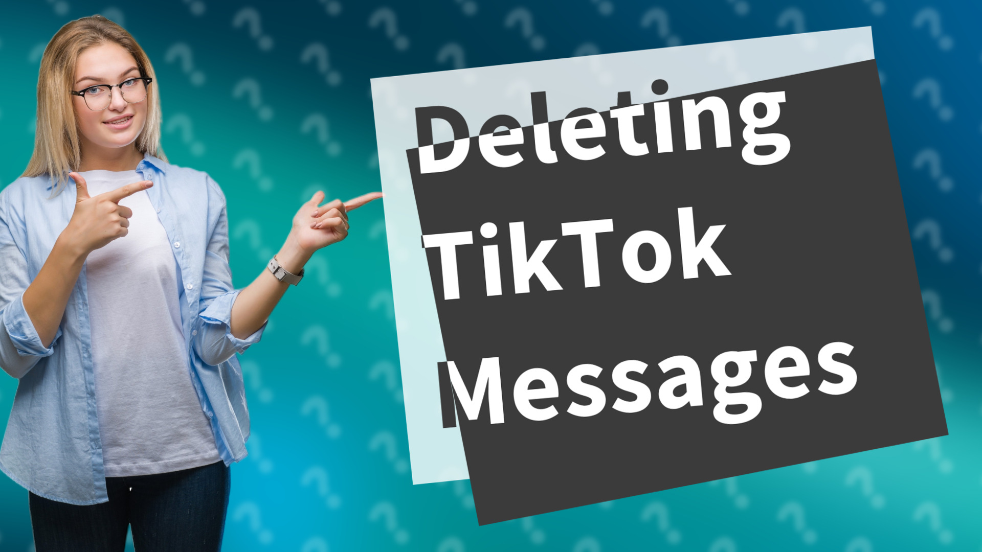 Deleting TikTok Messages