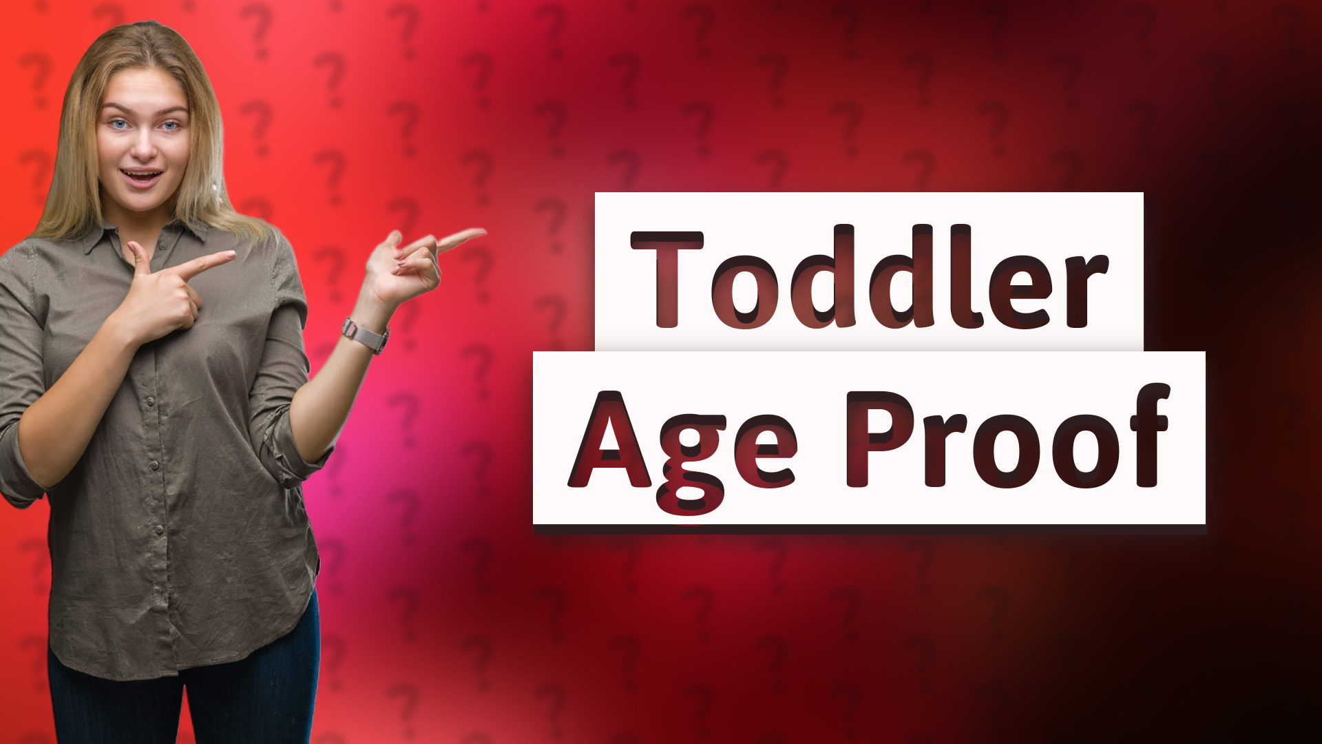Toddler Age Proof