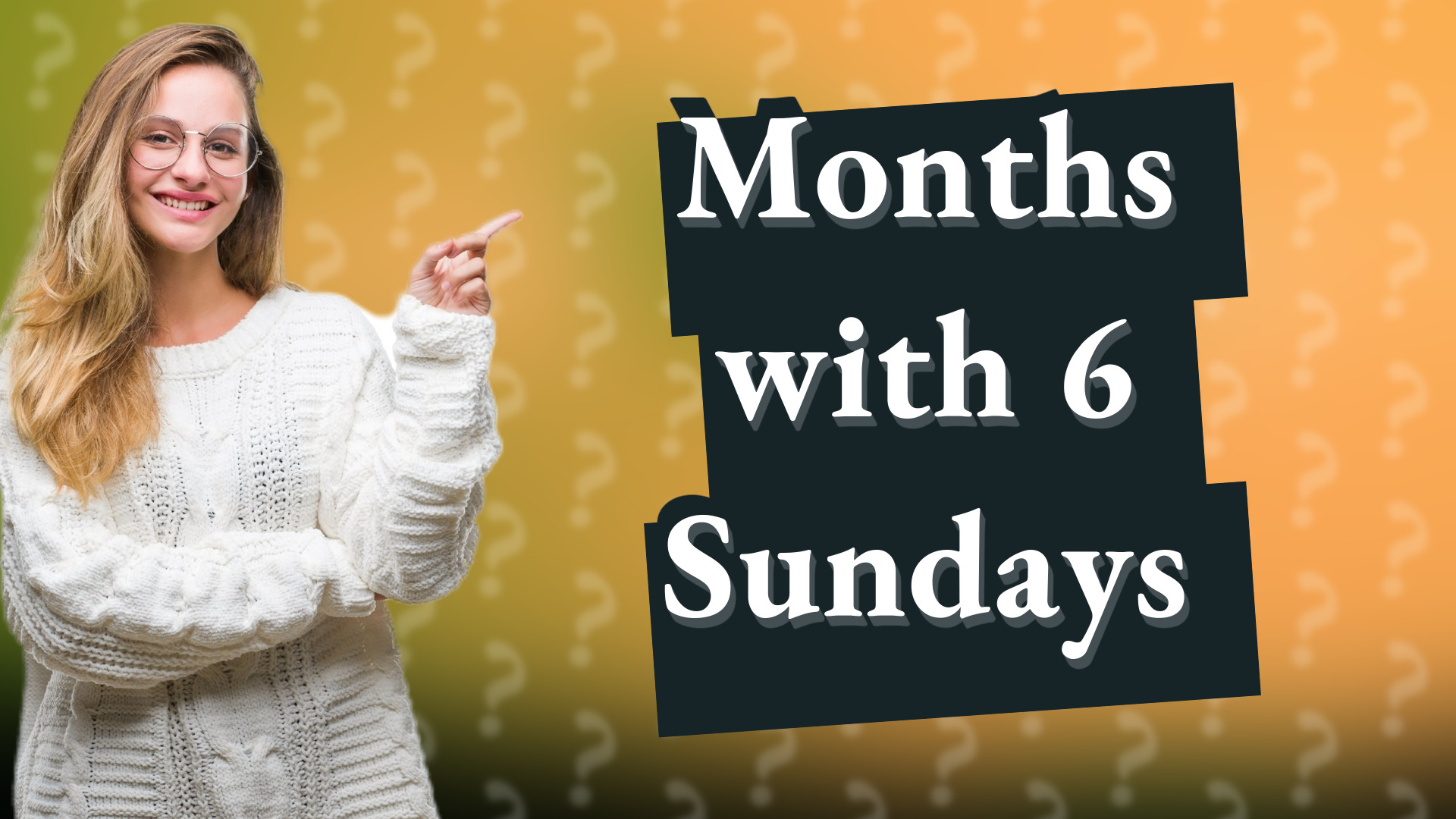 Months with 6 Sundays