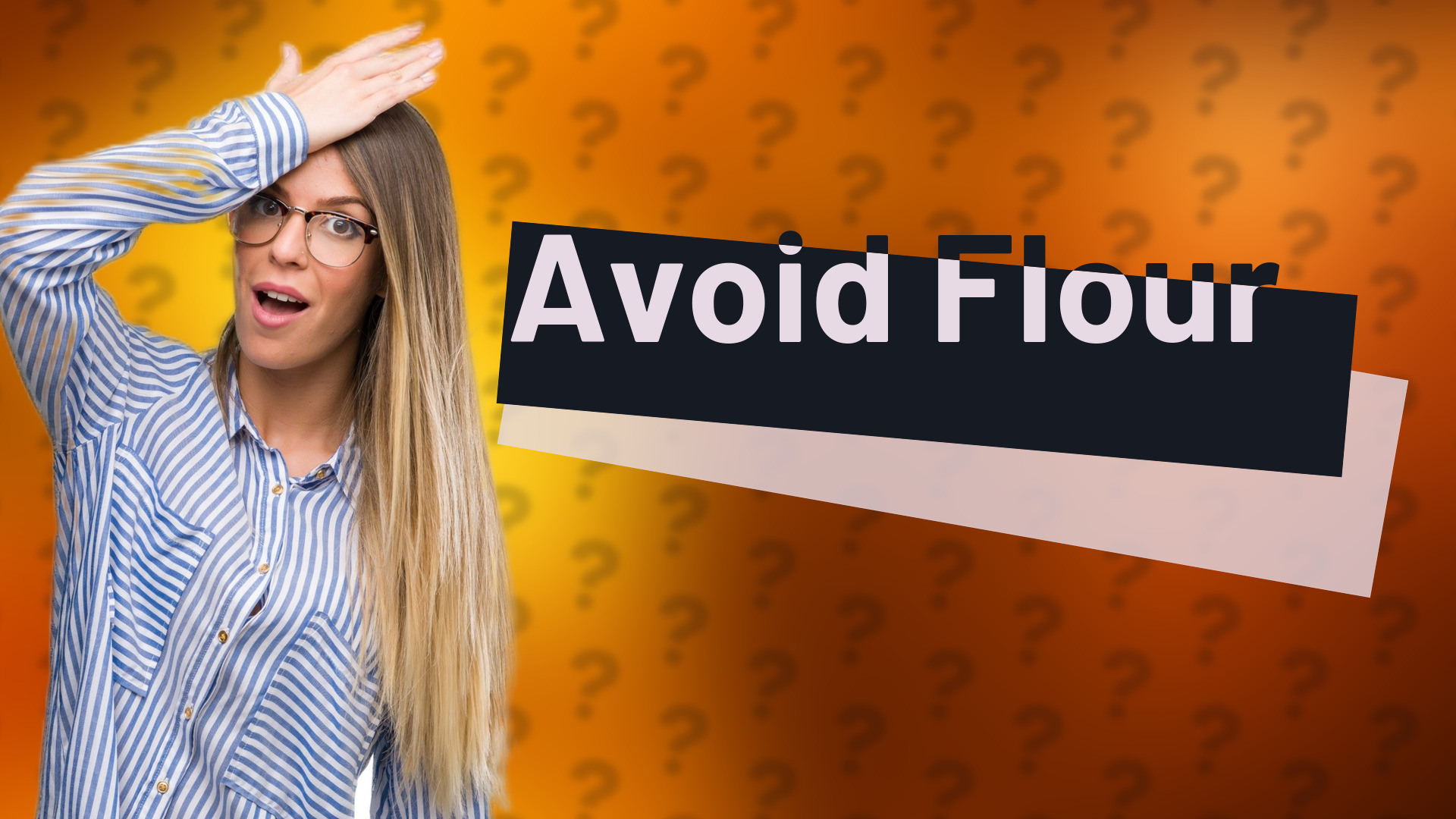 Avoid Flour