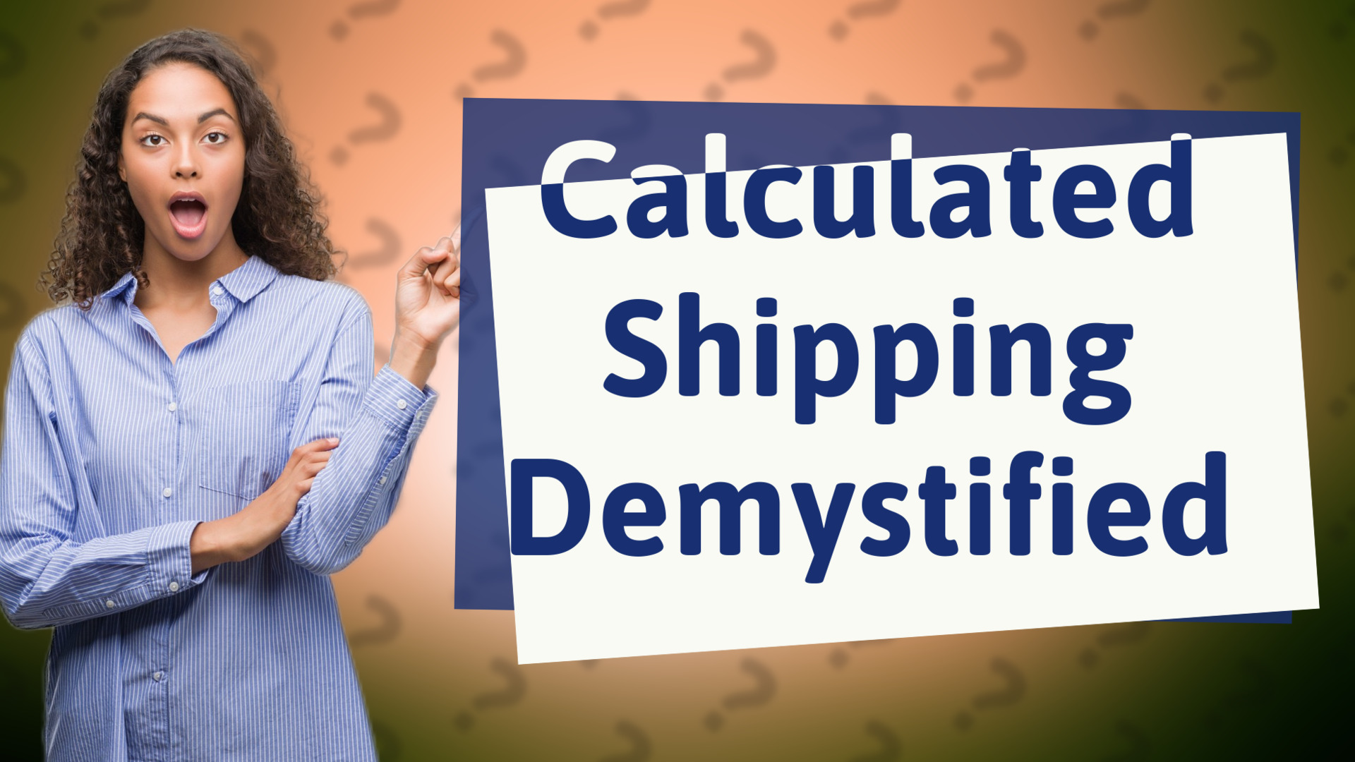 Calculated Shipping Demystified