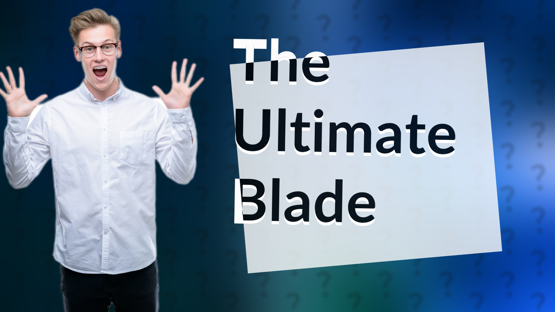 The Ultimate Blade