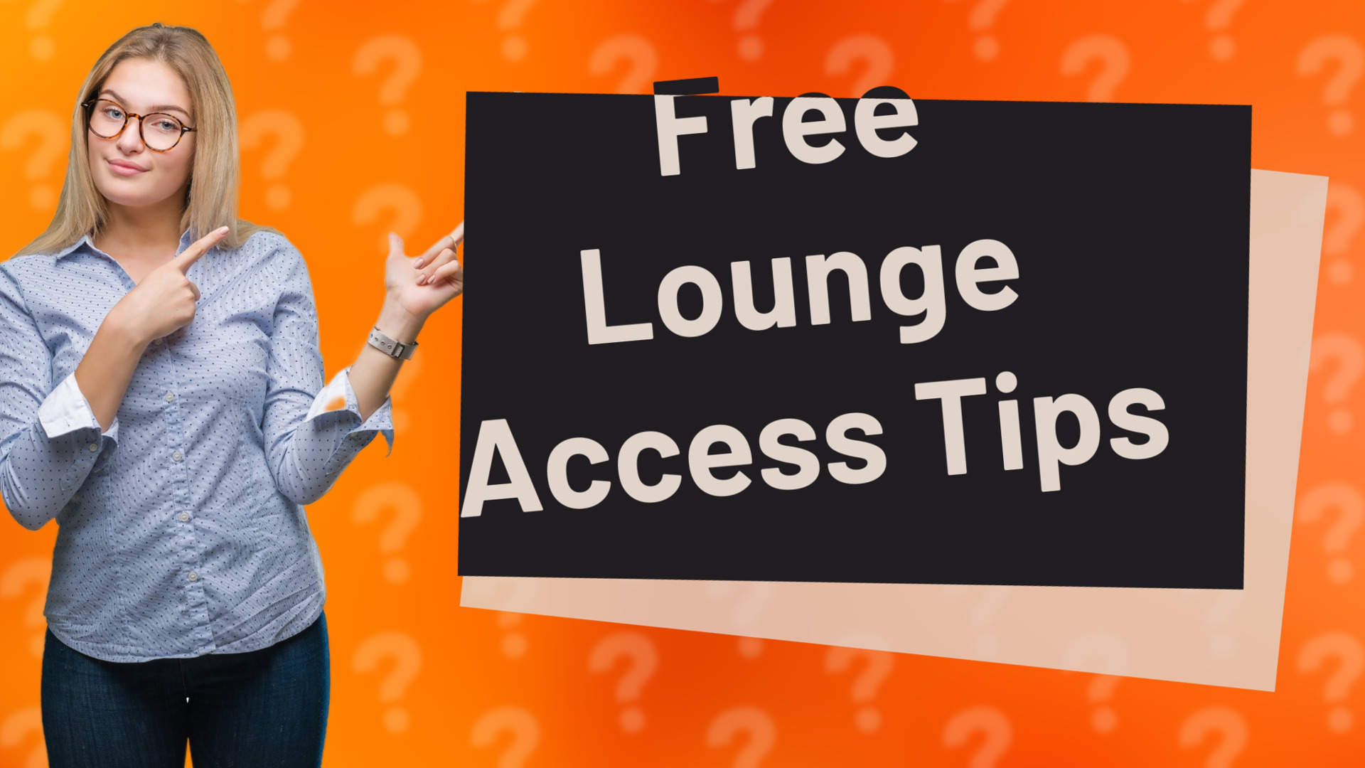 Free Lounge Access Tips