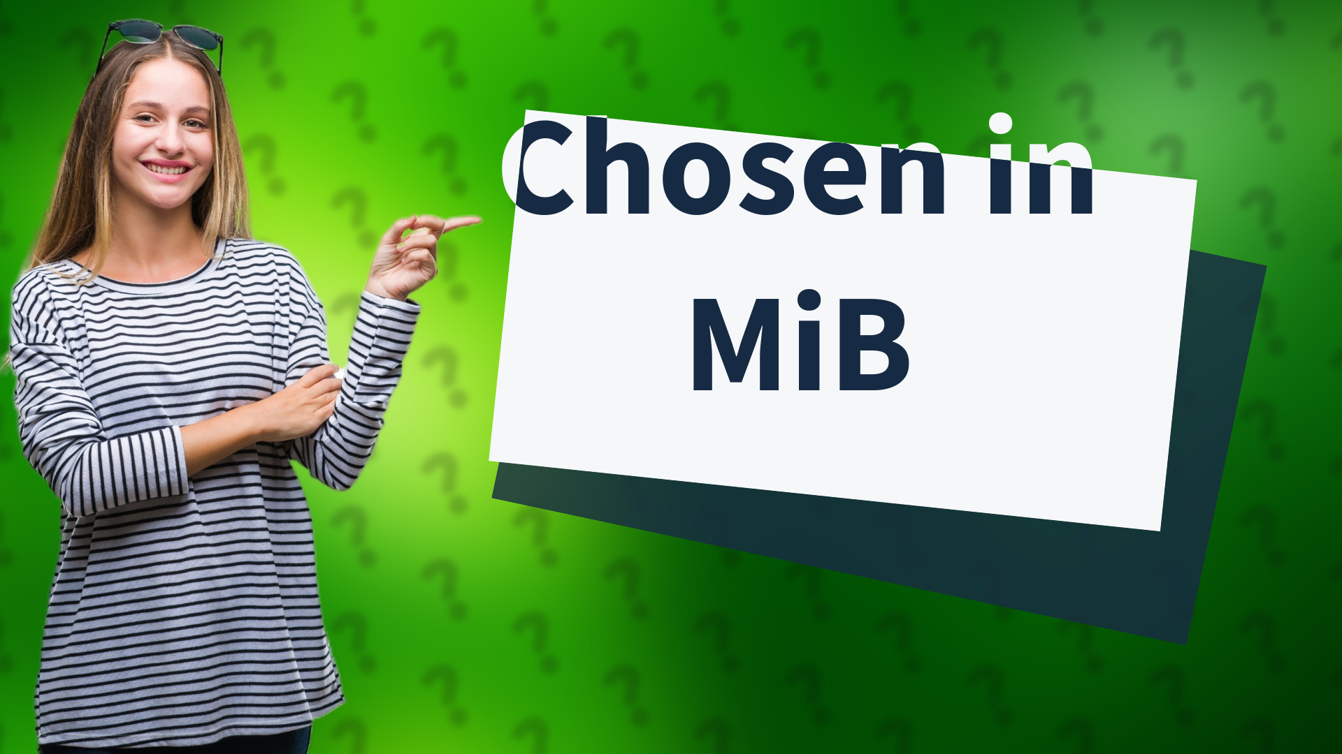 Chosen in MiB