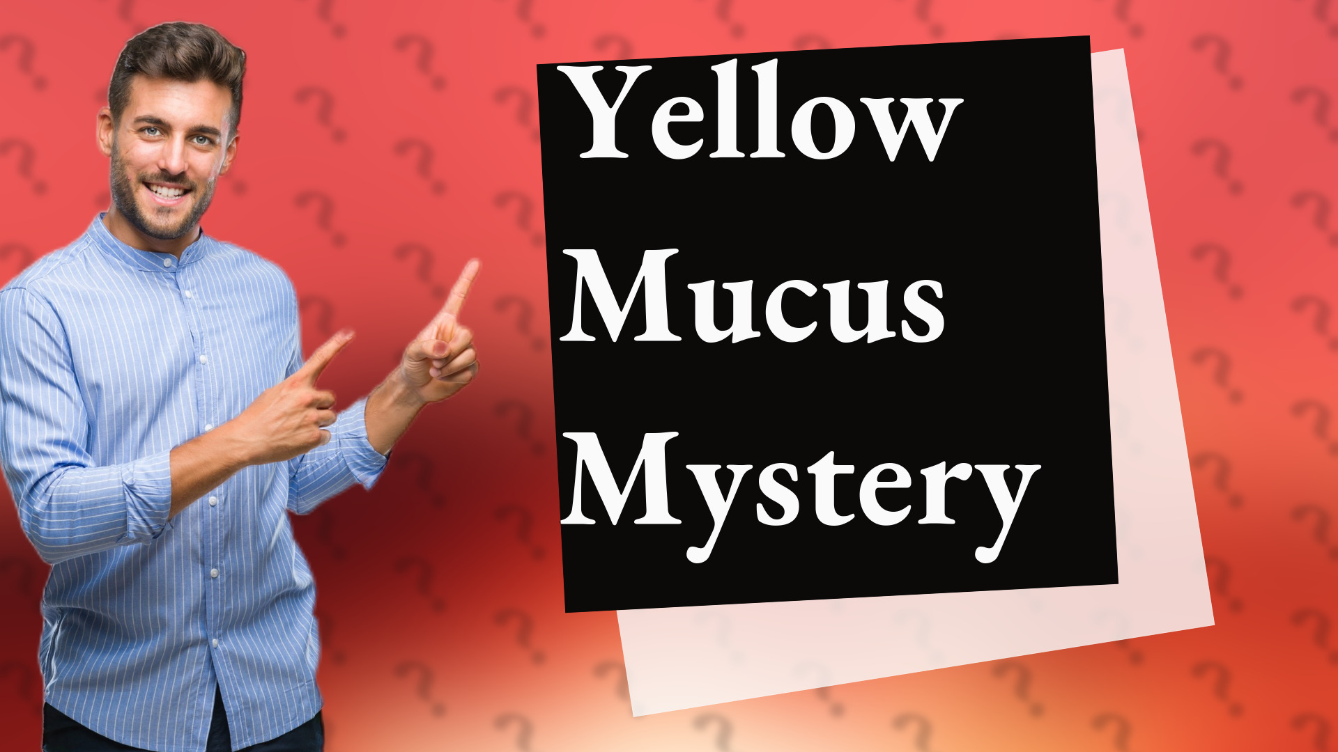 Yellow Mucus Mystery