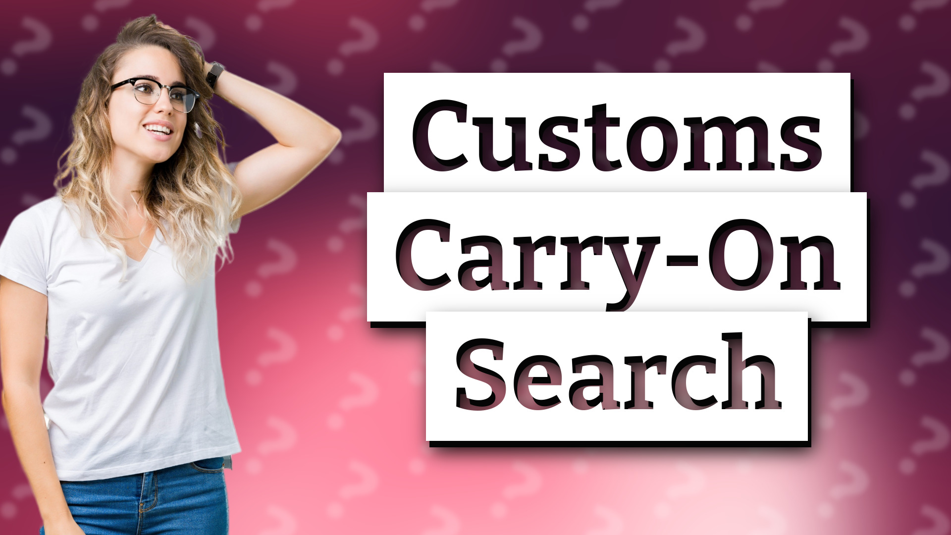 Customs Carry-On Search