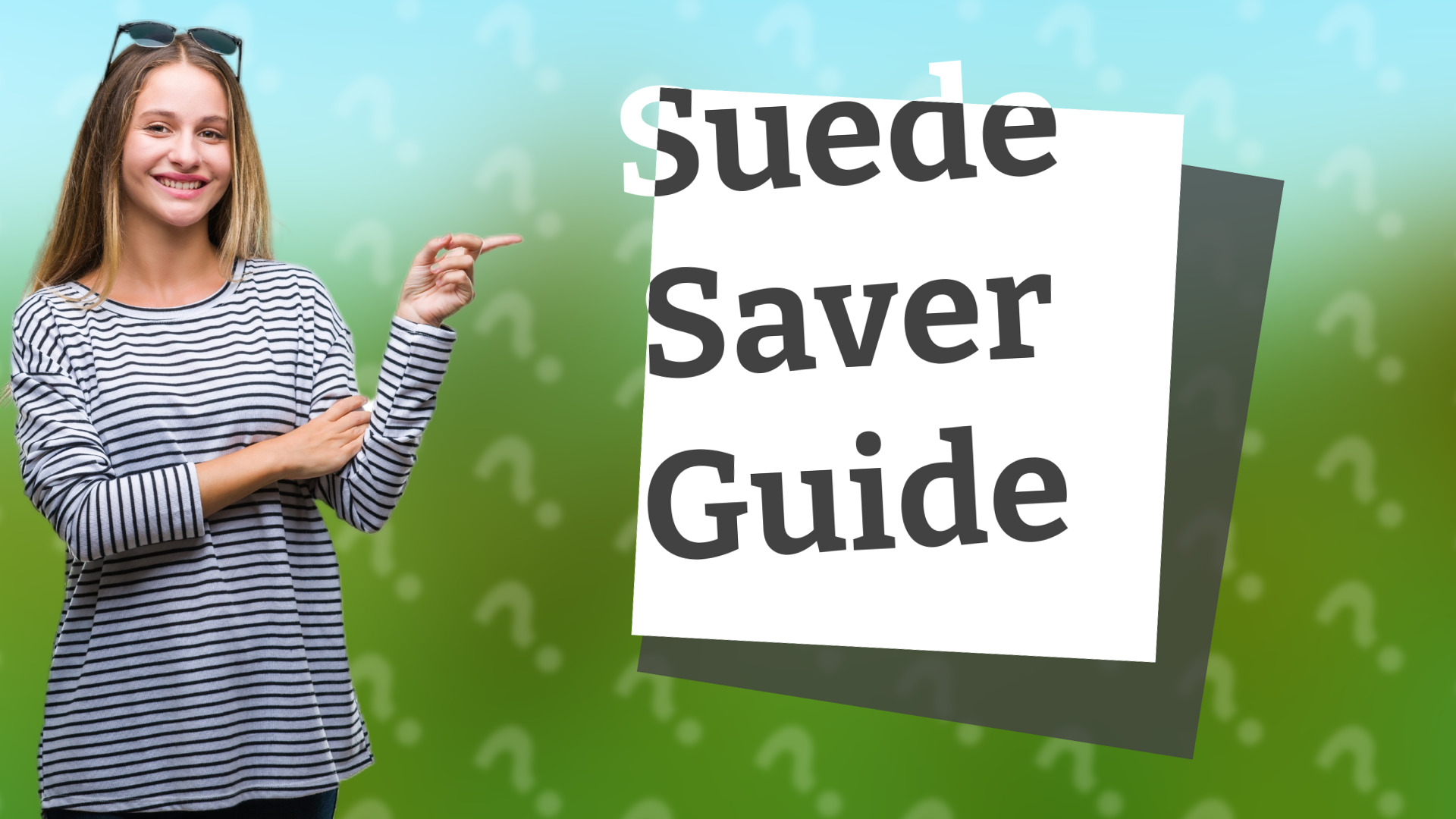 Suede Saver Guide