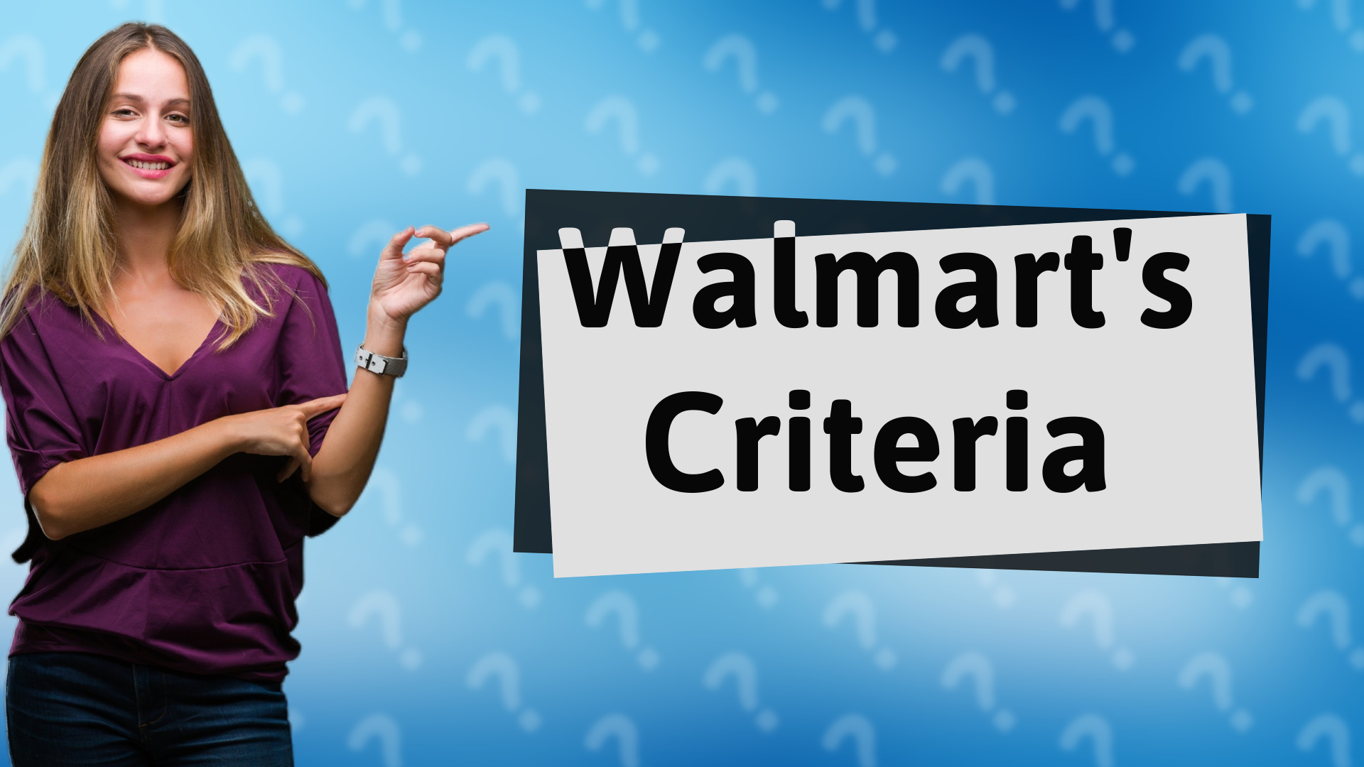 Walmart's Criteria