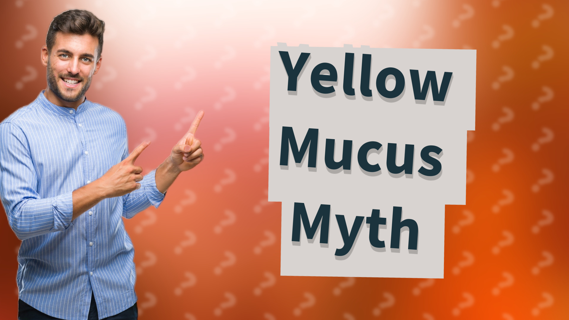 Yellow Mucus Myth