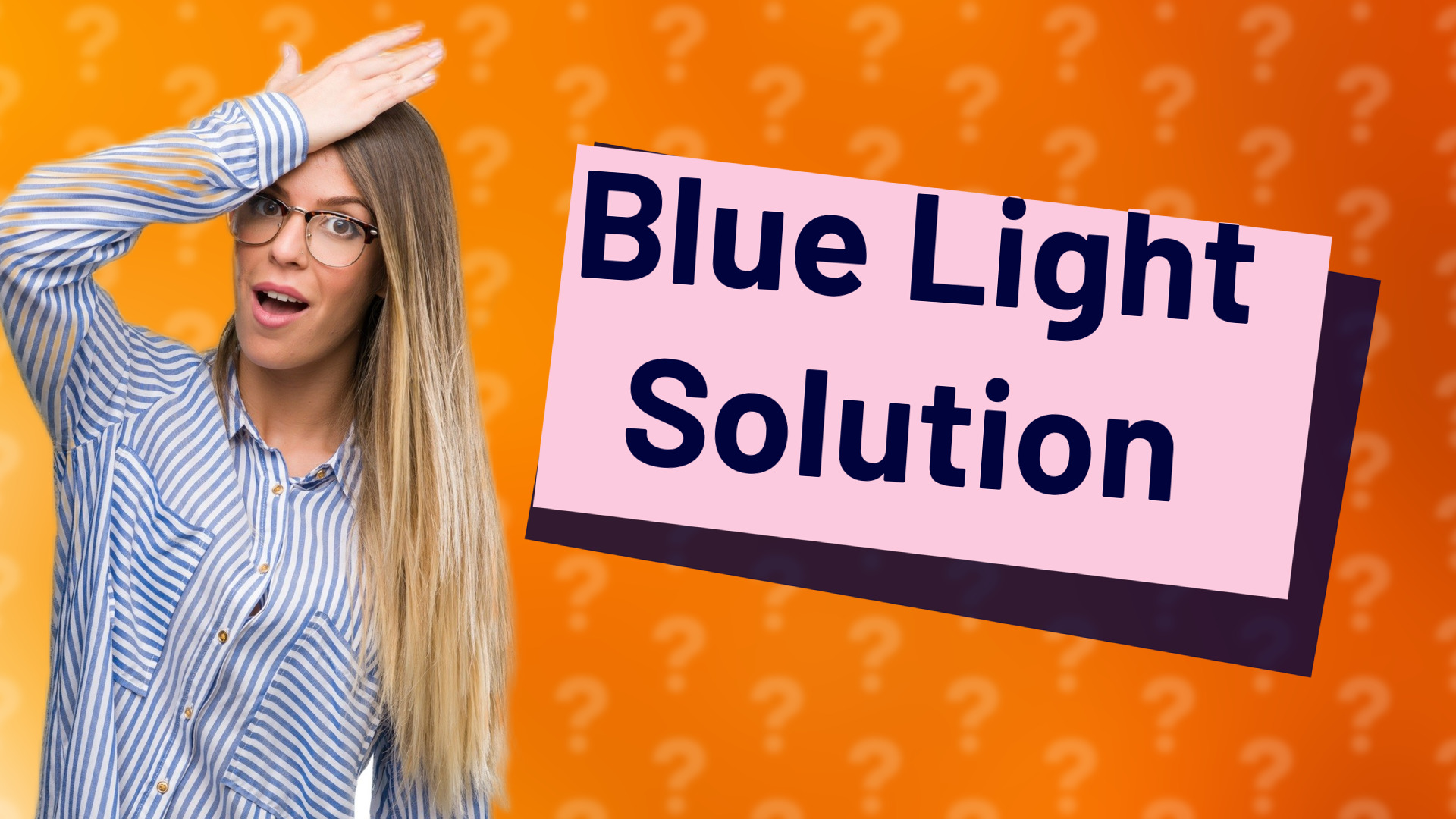 Blue Light Solution