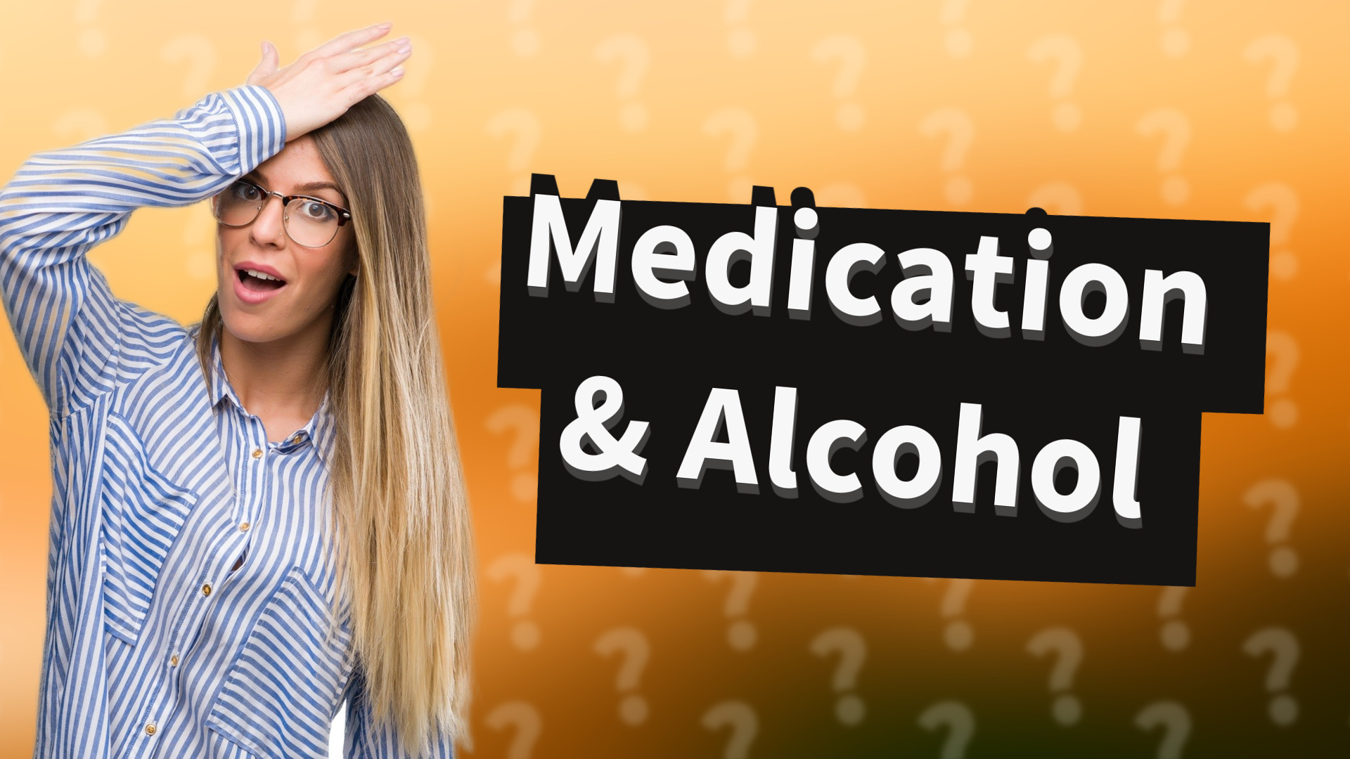 Medication & Alcohol